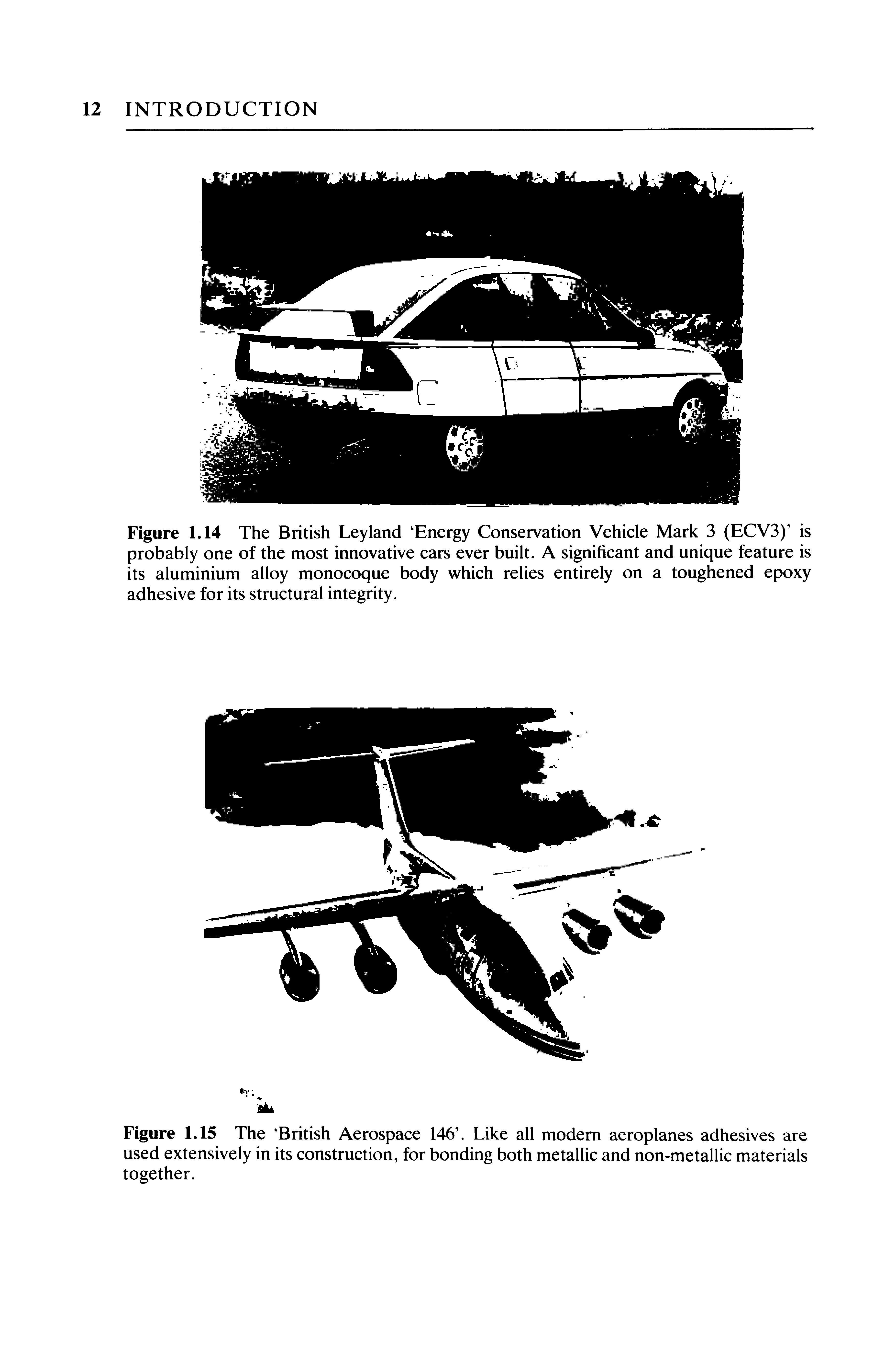 Figure 1.14 The British Leyland Energy Conservation Vehicle Mark 3 (ECV3) is probably one of the most innovative cars ever built. A significant and unique feature is its aluminium alloy monocoque body which relies entirely on a toughened epoxy adhesive for its structural integrity.