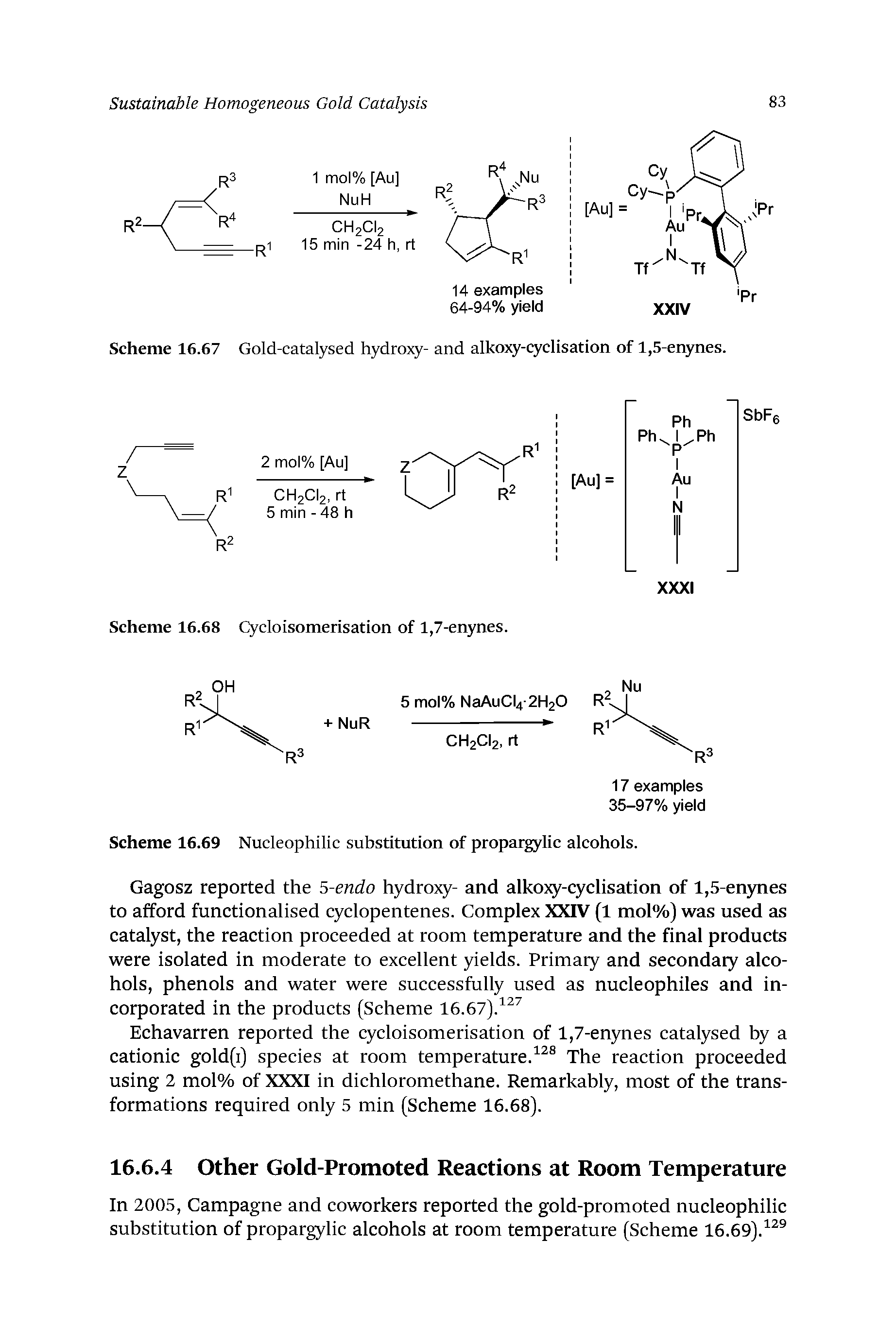 Scheme 16.67 Gold-catalysed hydrojq - and alkoxy-cyclisation of 1,5-enynes.