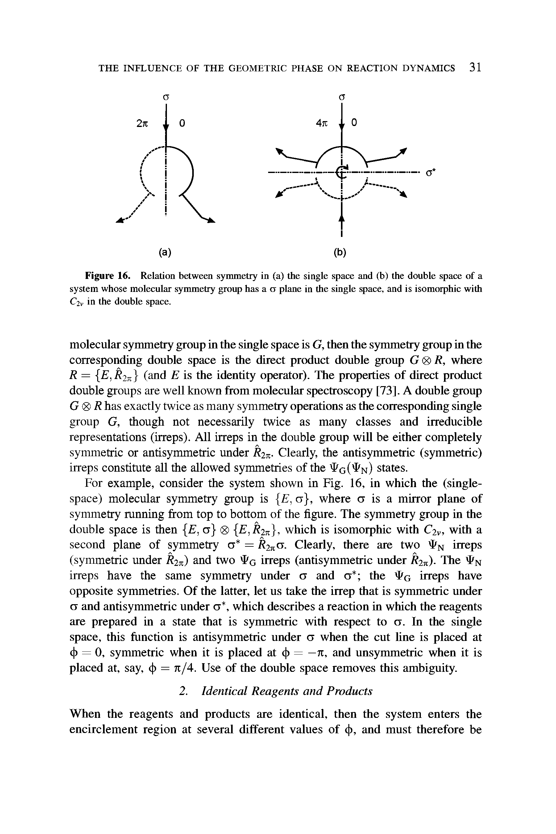 Figure 16, Relation between symmetry in (a) the single space and (b) the double space of a system whose molecular symmetry group has a a plane in the single space, and is isomorphic with C2v in the double space.