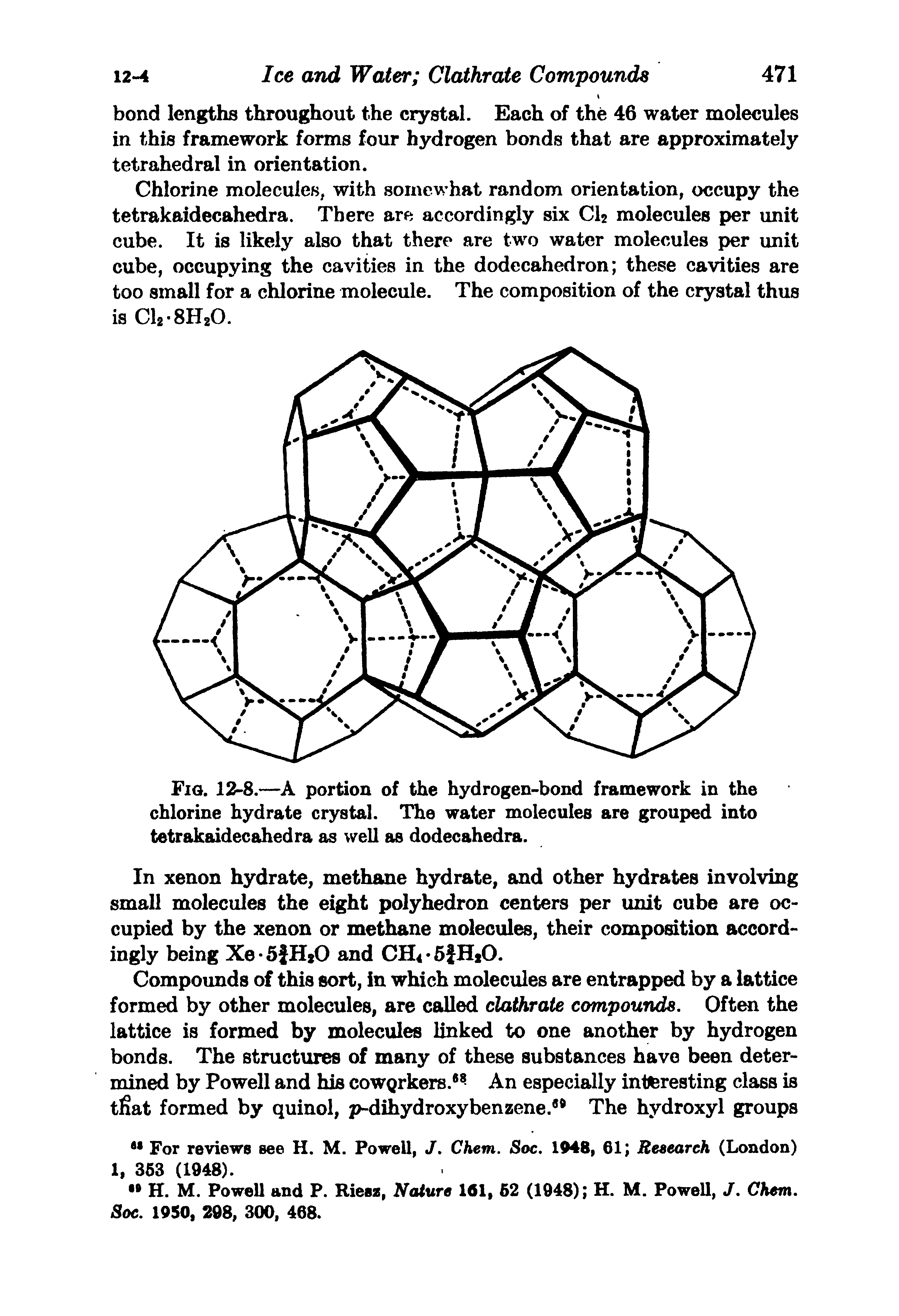 Fig. 12-8.—A portion of the hydrogen-bond framework in the chlorine hydrate crystal. The water molecules are grouped into tetrakaidecahedra as well as dodecahedra.