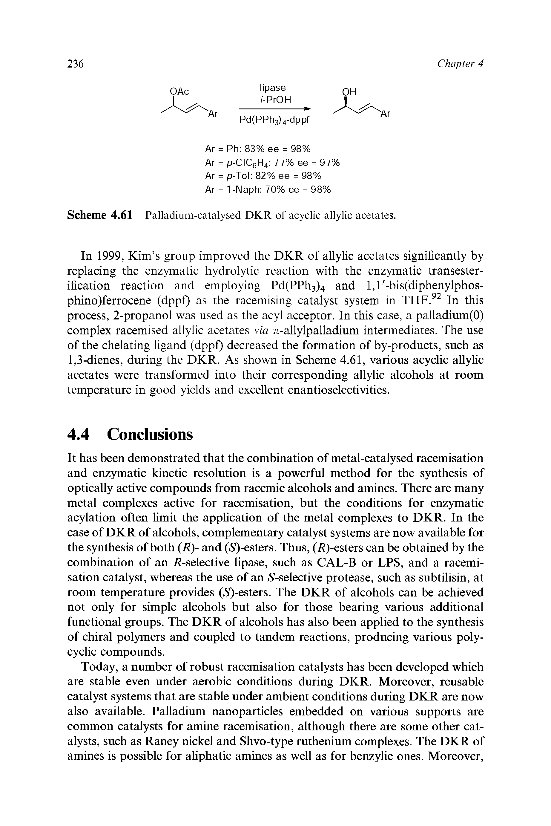 Scheme 4.61 Palladium-catalysed DKR of acyclic allylic acetates.