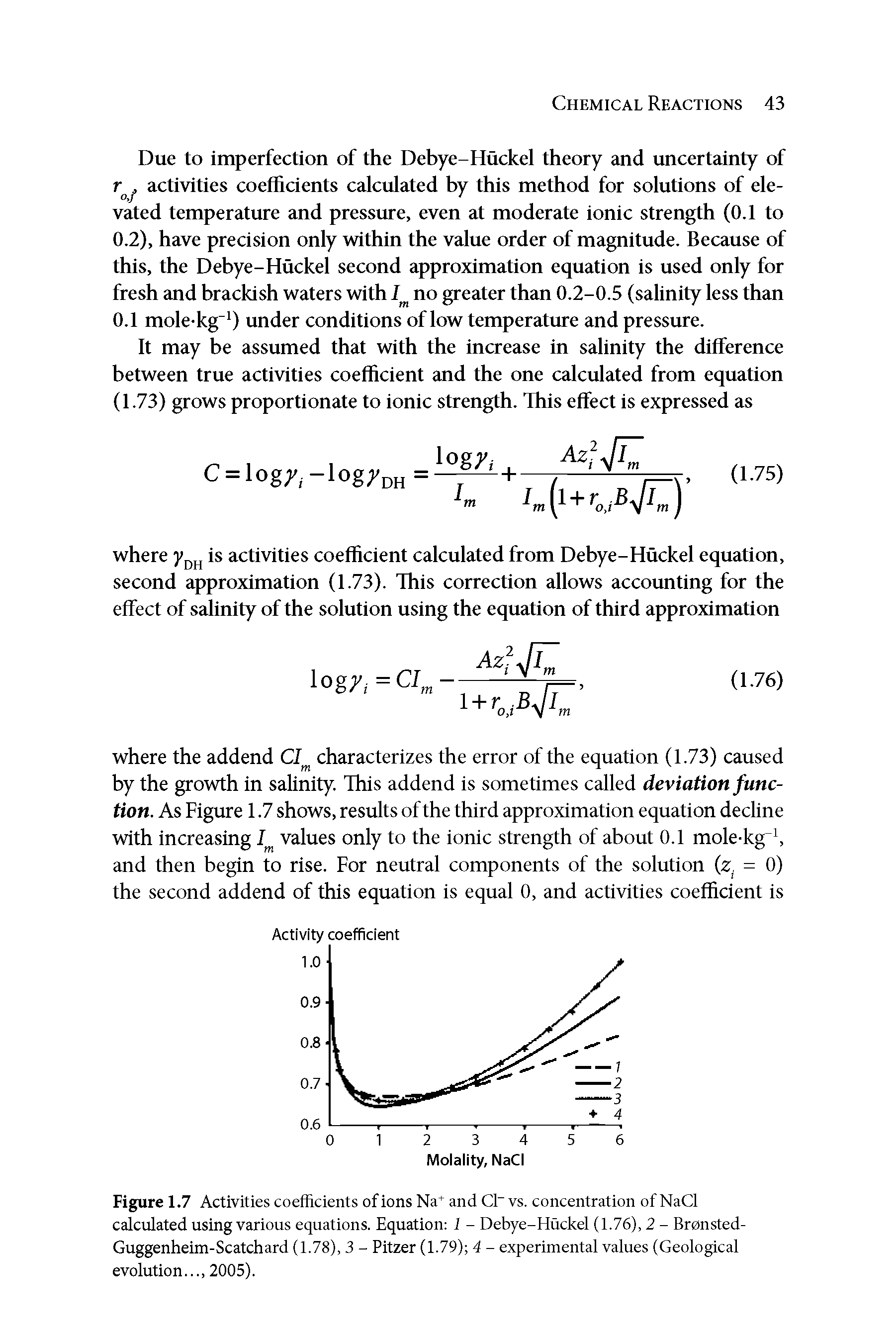 Figure 1.7 Activities coefficients of ions Na+ and Ch vs. concentration of NaCl calculated using various equations. Equation 1 - Debye-Huckel (1.76), 2 - Bronsted-Guggenheim-Scatchard (1.78), 3 - Pitzer (1.79) 4 - experimental values (Geological evolution..., 2005).