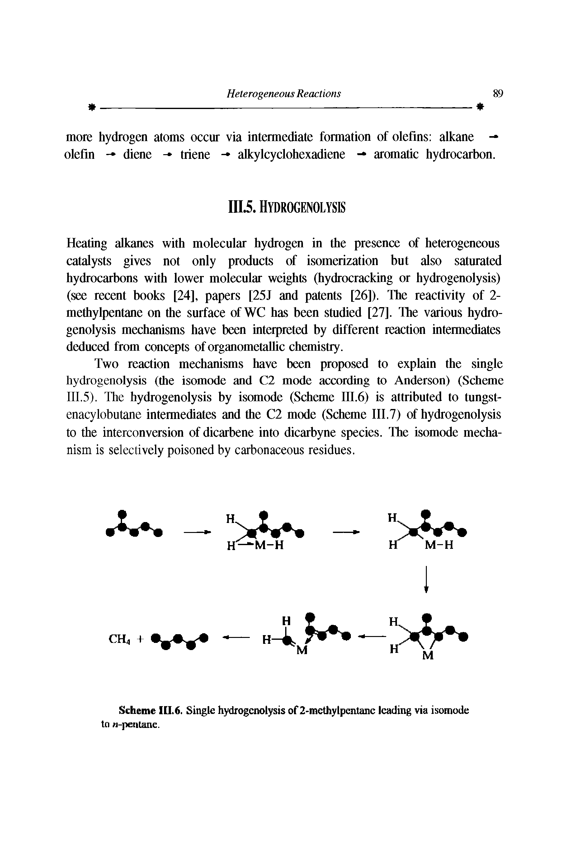 Scheme IU.6. Singte hydrogenolysis ofZ-mcthylpcntanc leading via isomode to n-pentane.