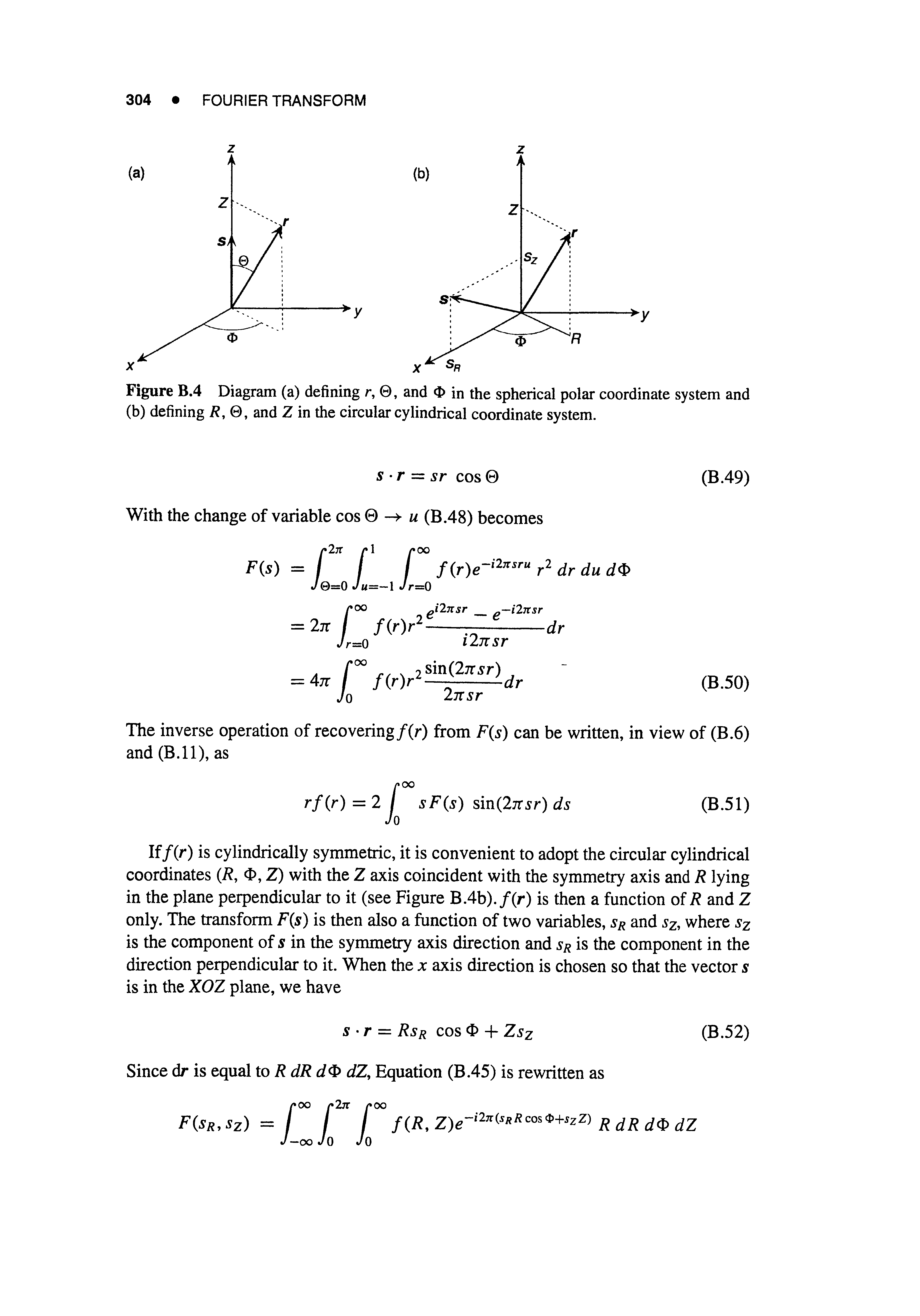 Figure B.4 Diagram (a) defining r, , and in the spherical polar coordinate system and (b) defining / , 0, and Z in the circular cylindrical coordinate system.