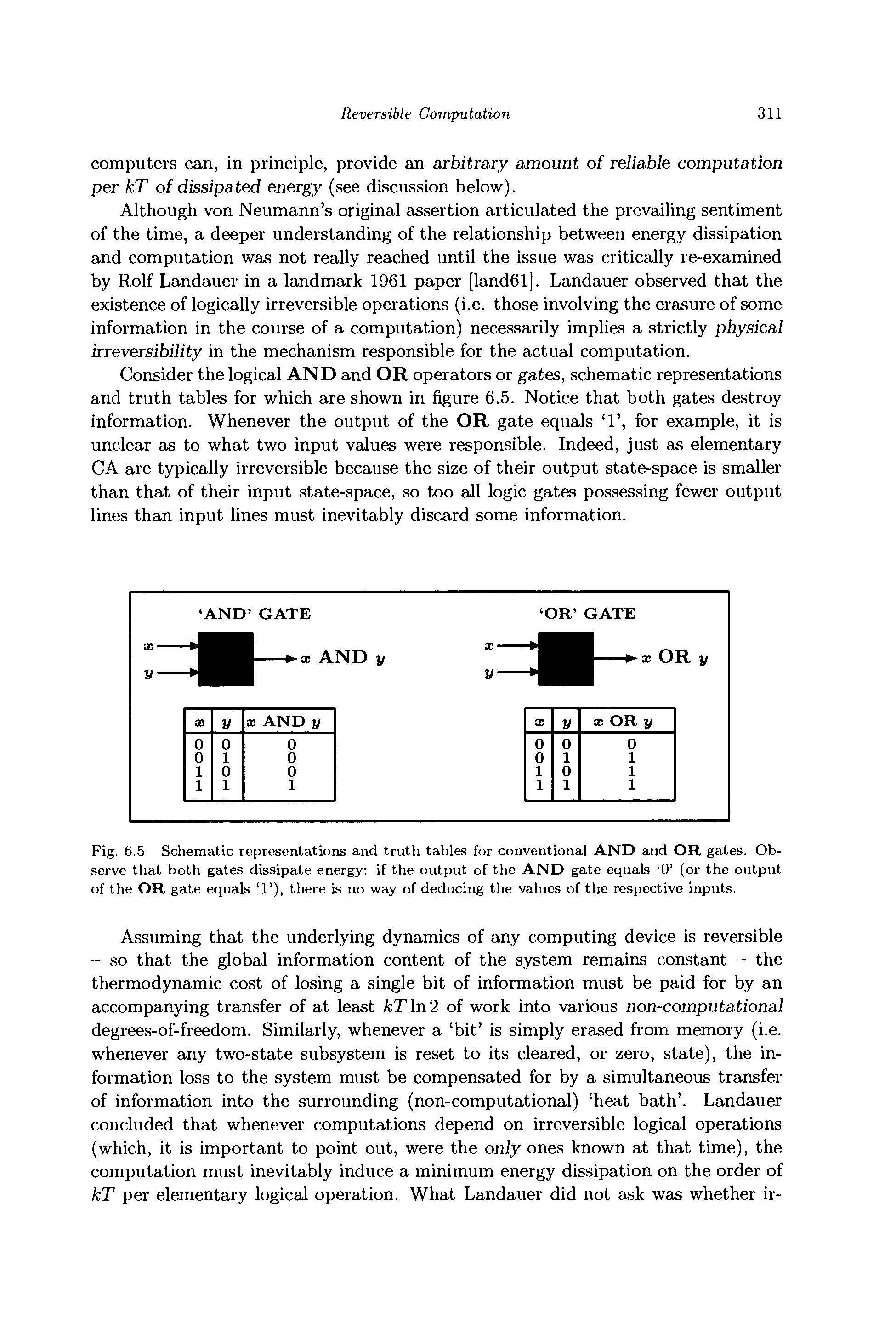Fig. 6.5 Schematic representations and truth tables for conventional AND and OR gates. Observe that both gates dissipate energy if the output of the AND gate equals 0 (or the output of the OR gate equals 1 ), there is no way of deducing the values of the respective inputs.