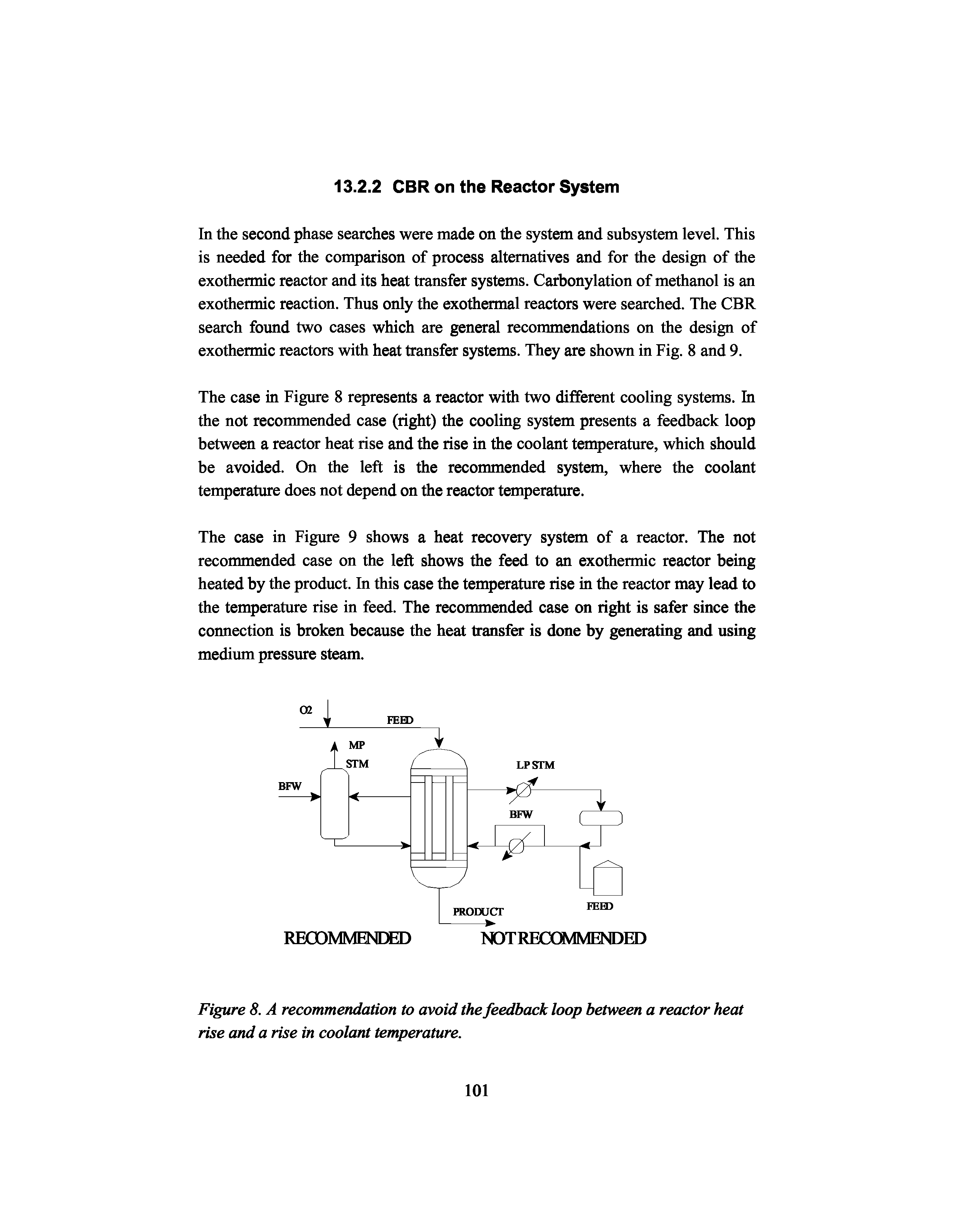Figure 8. A recommendation to avoid the feedback loop between a reactor heat rise and a rise in coolant temperature.