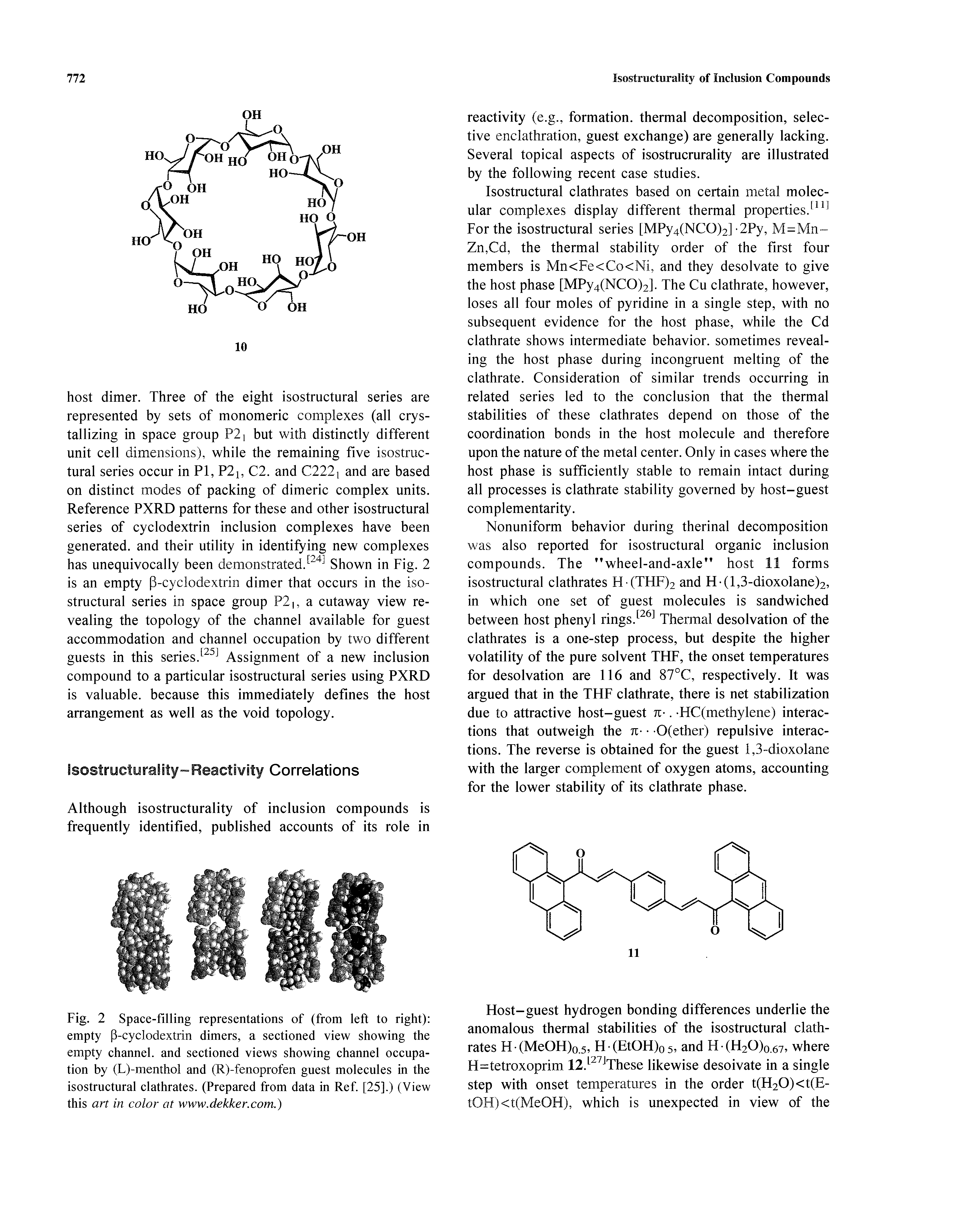 Fig. 2 Space-filling representations of (from left to right) empty P-cyclodextrin dimers, a sectioned view showing the empty channel, and sectioned views showing channel occupation by (L)-menthol and (R)-fenoprofen guest molecules in the isostructural clathrates. (Prepared from data in Ref [25].) (View this art in color at www.dekker.com.)...