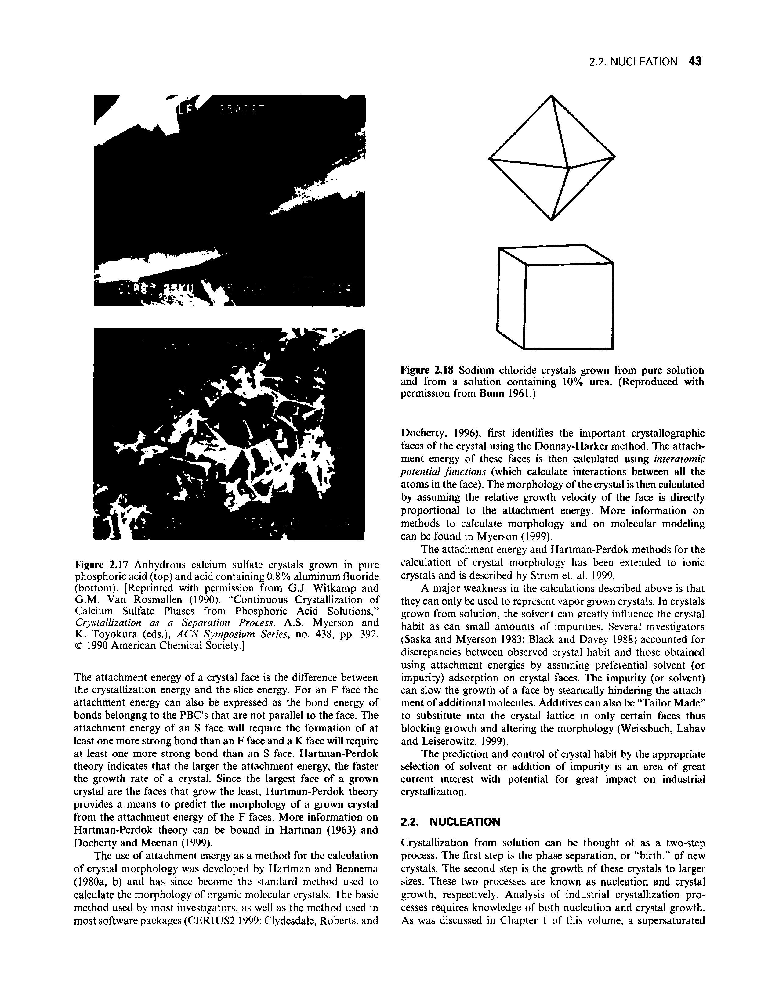 Figure 2.17 Anhydrous calcium sulfate crystals grown in pure phosphoric acid (top) and acid containing 0.8% aluminum fluoride (bottom). [Reprinted with permission from G.J. Witkamp and G.M. Van Rosmallen (1990). Continuous Crystallization of Calcium Sulfate Phases from Phosphoric Acid Solutions, Crystallization as a Separation Process. A.S. Myerson and K. Toyokura (eds.), ACS Symposium Series, no. 438, pp, 392. 1990 American Chemical Society.]...