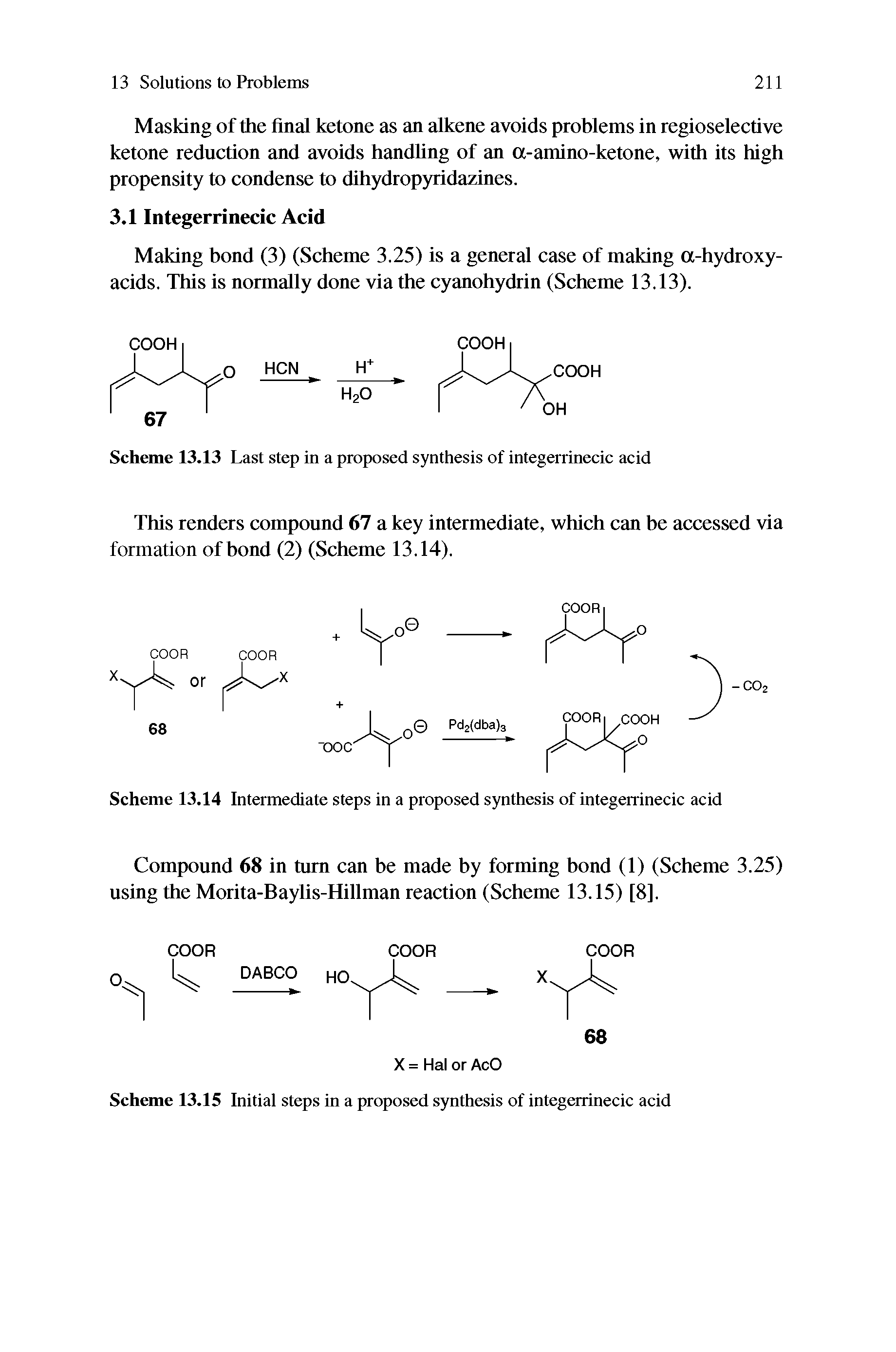 Scheme 13.13 Last step in a proposed synthesis of integerrinecic acid...