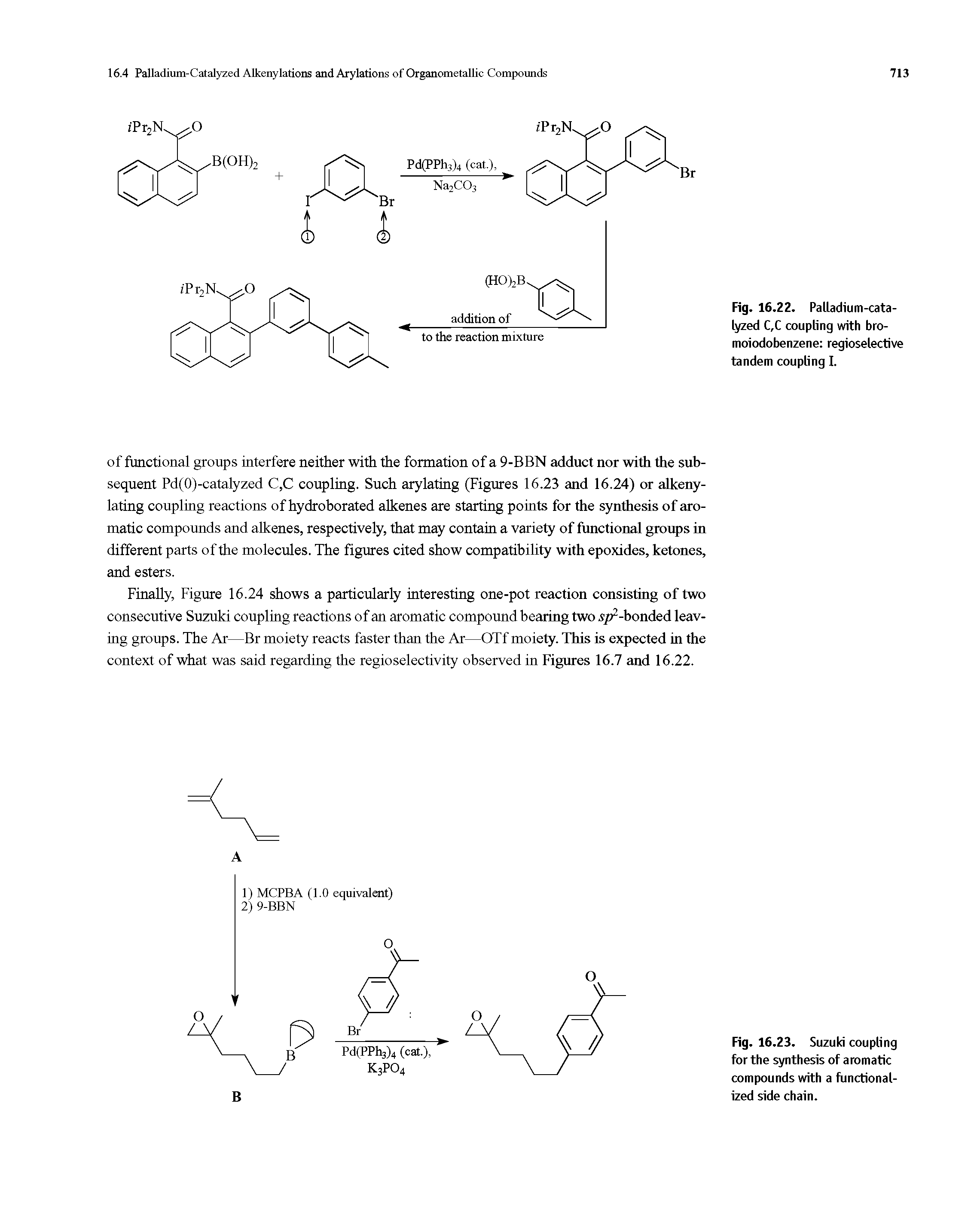 Fig. 16.22. Palladium-catalyzed C,C coupling with bro-moiodobenzene regioselective tandem coupling I.