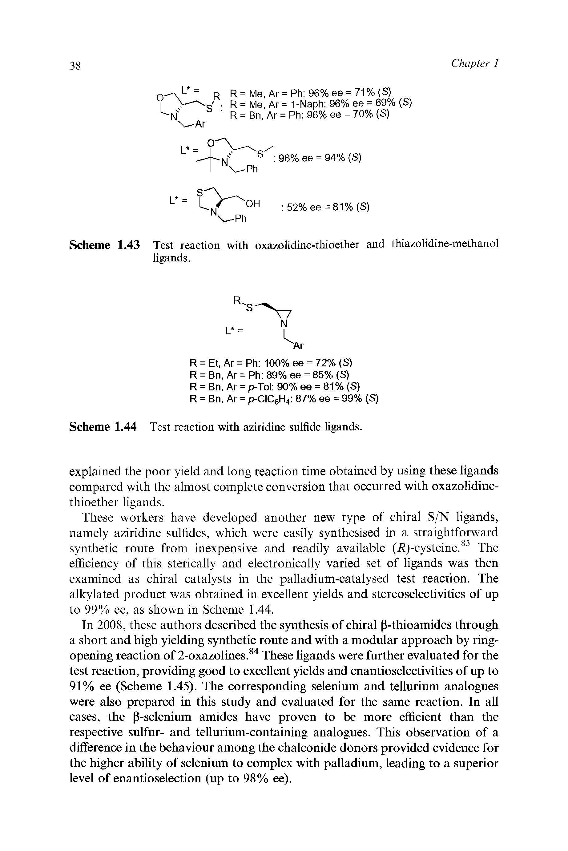 Scheme 1.43 Test reaction with oxazolidine-thioether and thiazolidine-methanol ligands.