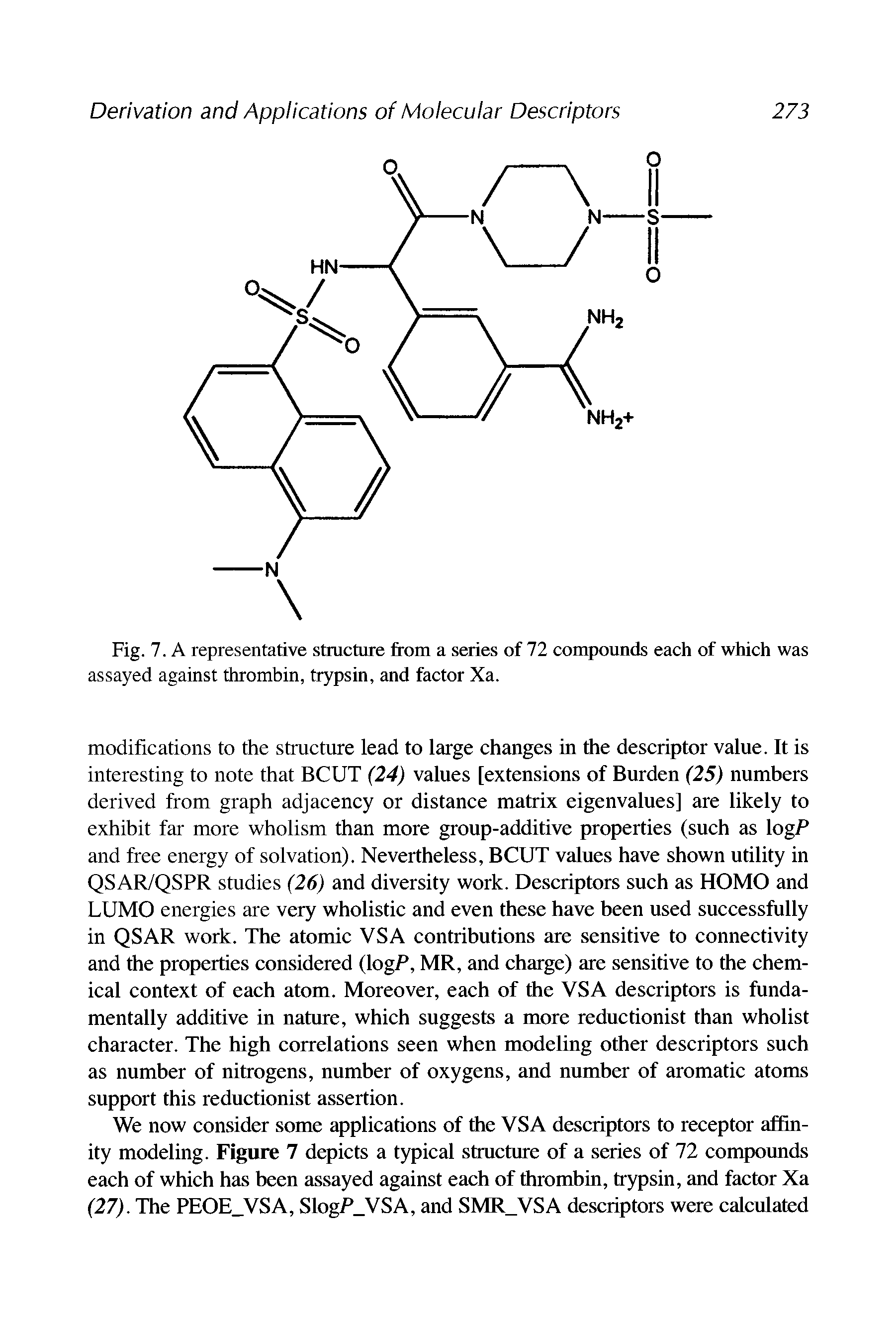 Fig. 7. A representative structure from a series of 72 compounds each of which was assayed against thrombin, trypsin, and factor Xa.