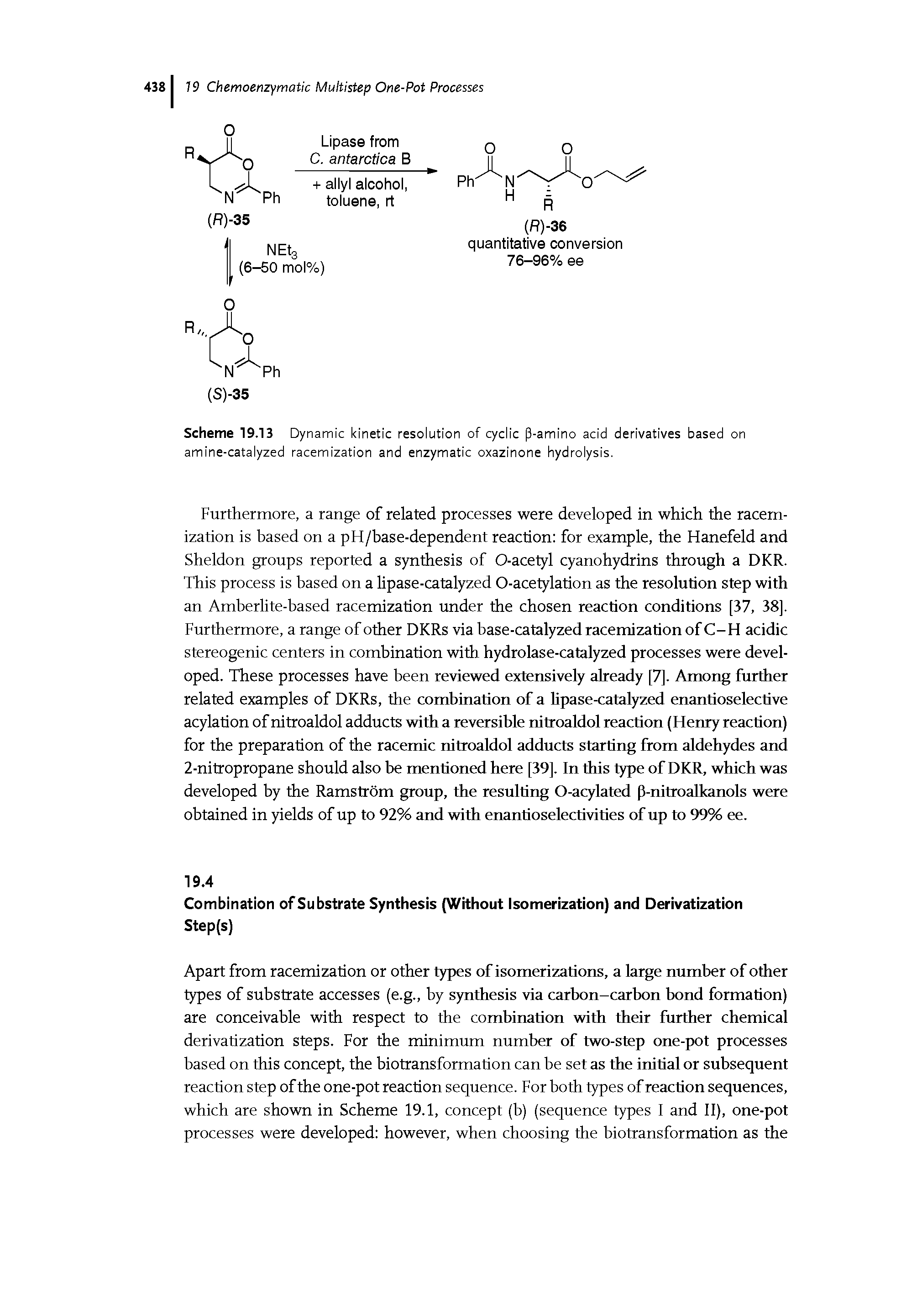 Scheme 19.13 Dynamic kinetic resolution of cyclic P-amino acid derivatives based on amine-catalyzed racemization and enzymatic oxazinone hydrolysis.