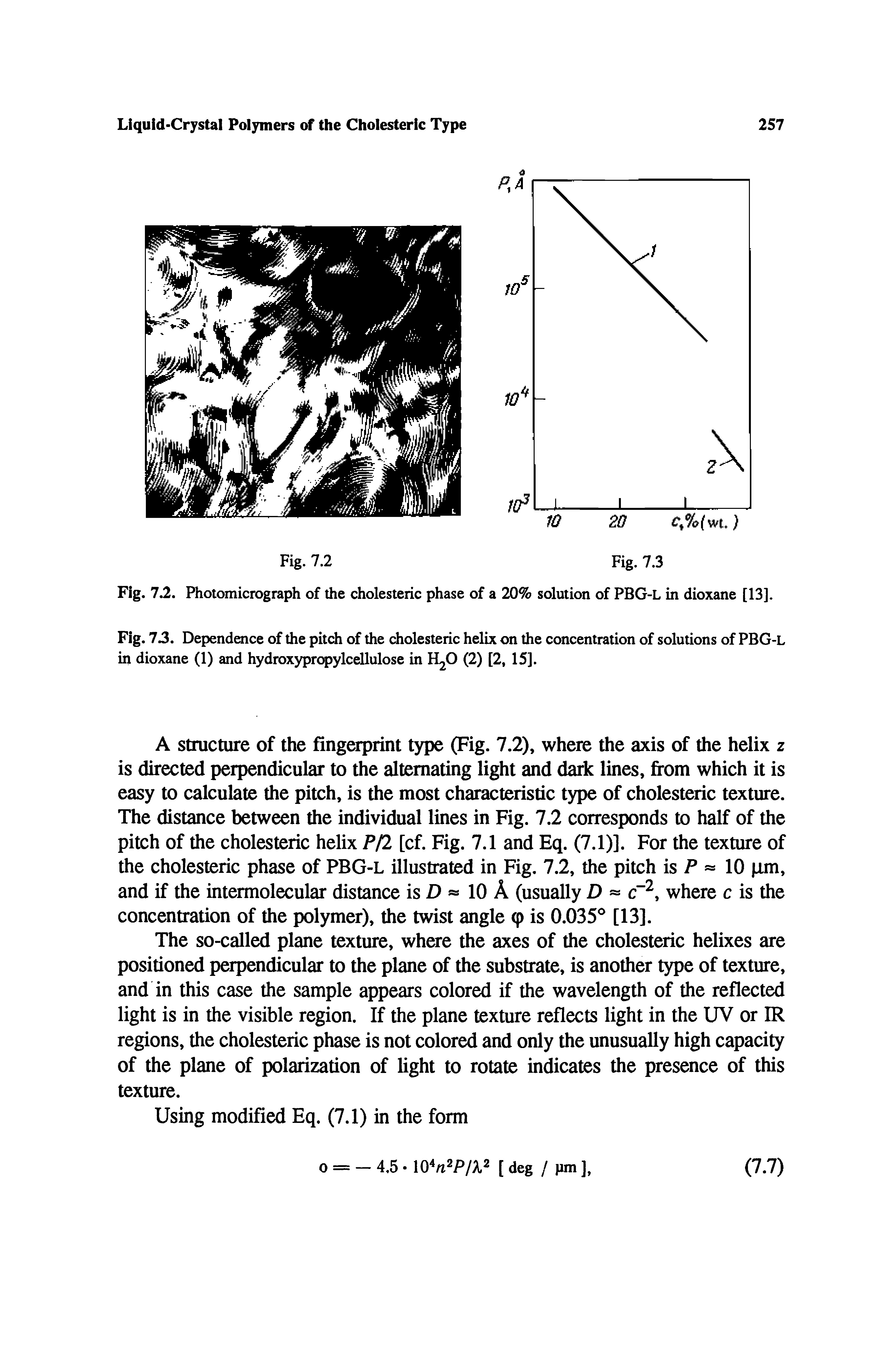 Fig. 73. Dependence of the pitch of the cholesteric helix on the concentration of solutions of PBG-L in dioxane (1) and hydroxypropylcellulose in H2O (2) [2, 15].
