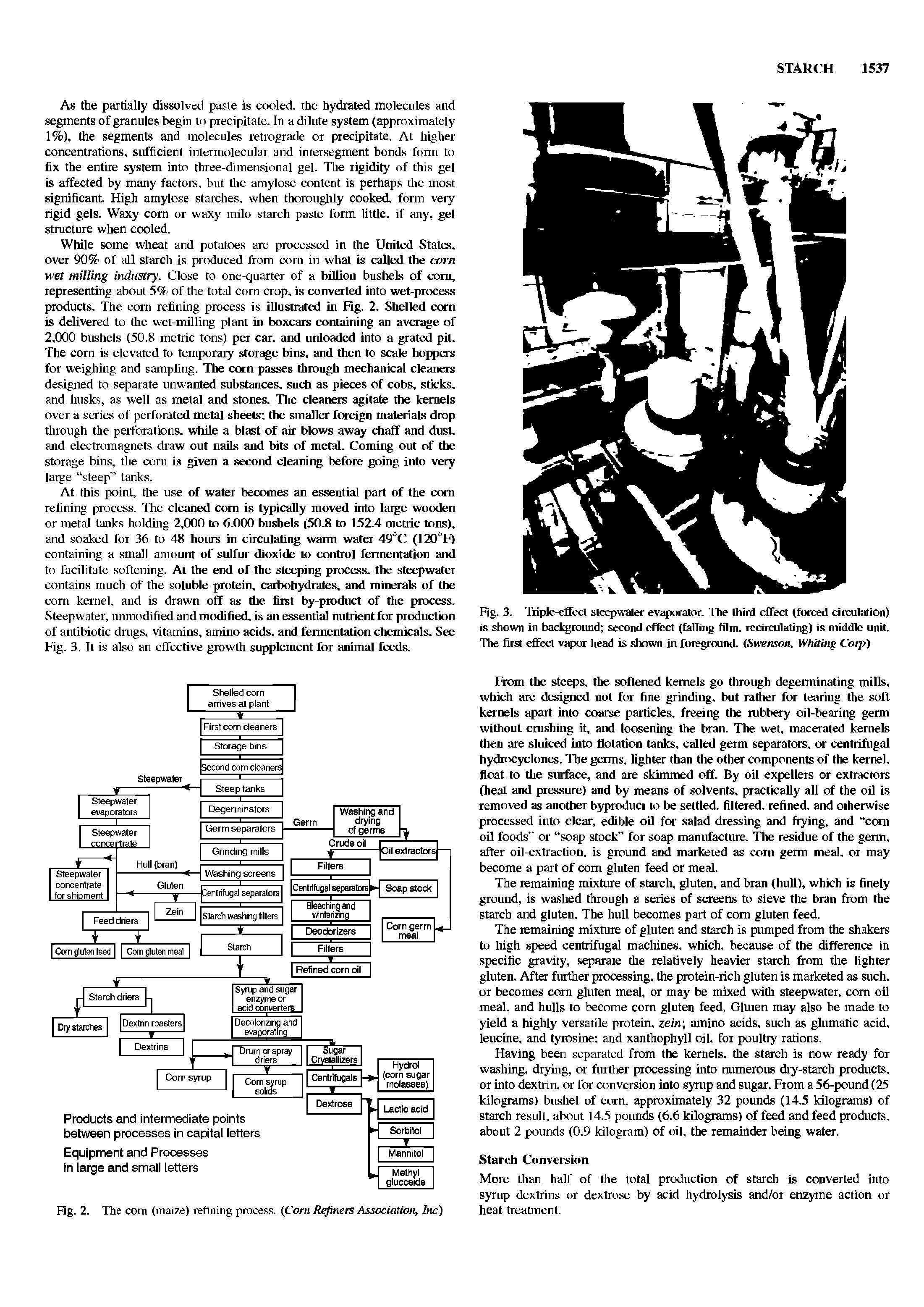 Fig. 3. Triple-effect steepwater evaporator. The third effect (forced circulation) Is shown in background second effect (falling film, recirculating) is middle unit. The first effect vapor head is shown in foreground. (Swenson. Whiting Corp)...