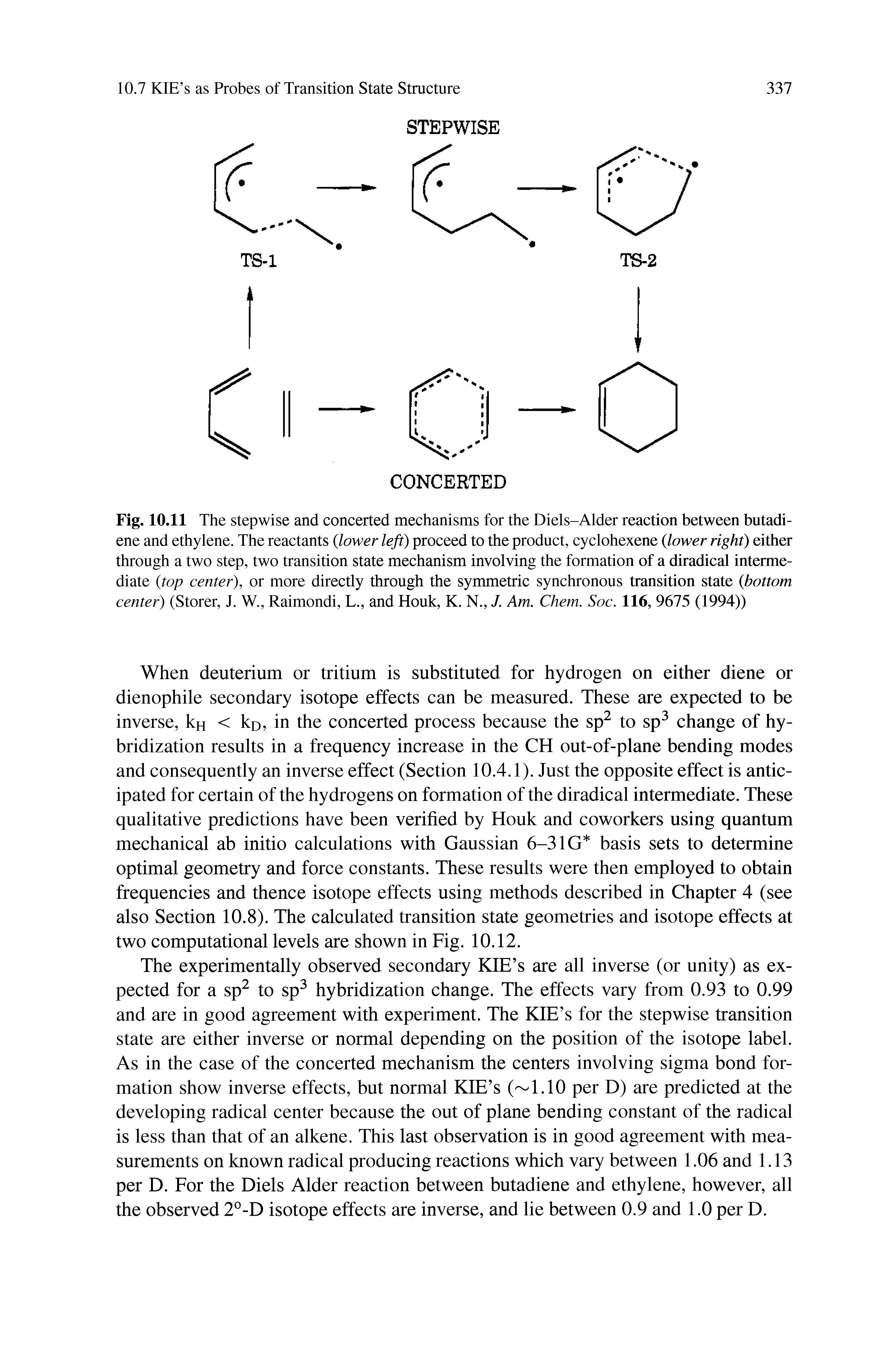 Fig. 10.11 The stepwise and concerted mechanisms for the Diels-Alder reaction between butadiene and ethylene. The reactants (lower left) proceed to the product, cyclohexene (lower right) either through a two step, two transition state mechanism involving the formation of a diradical intermediate (top center), or more directly through the symmetric synchronous transition state (bottom center) (Storer, J. W., Raimondi, L., and Houk, K. N., J. Am. Chem. Soc. 116, 9675 (1994))...