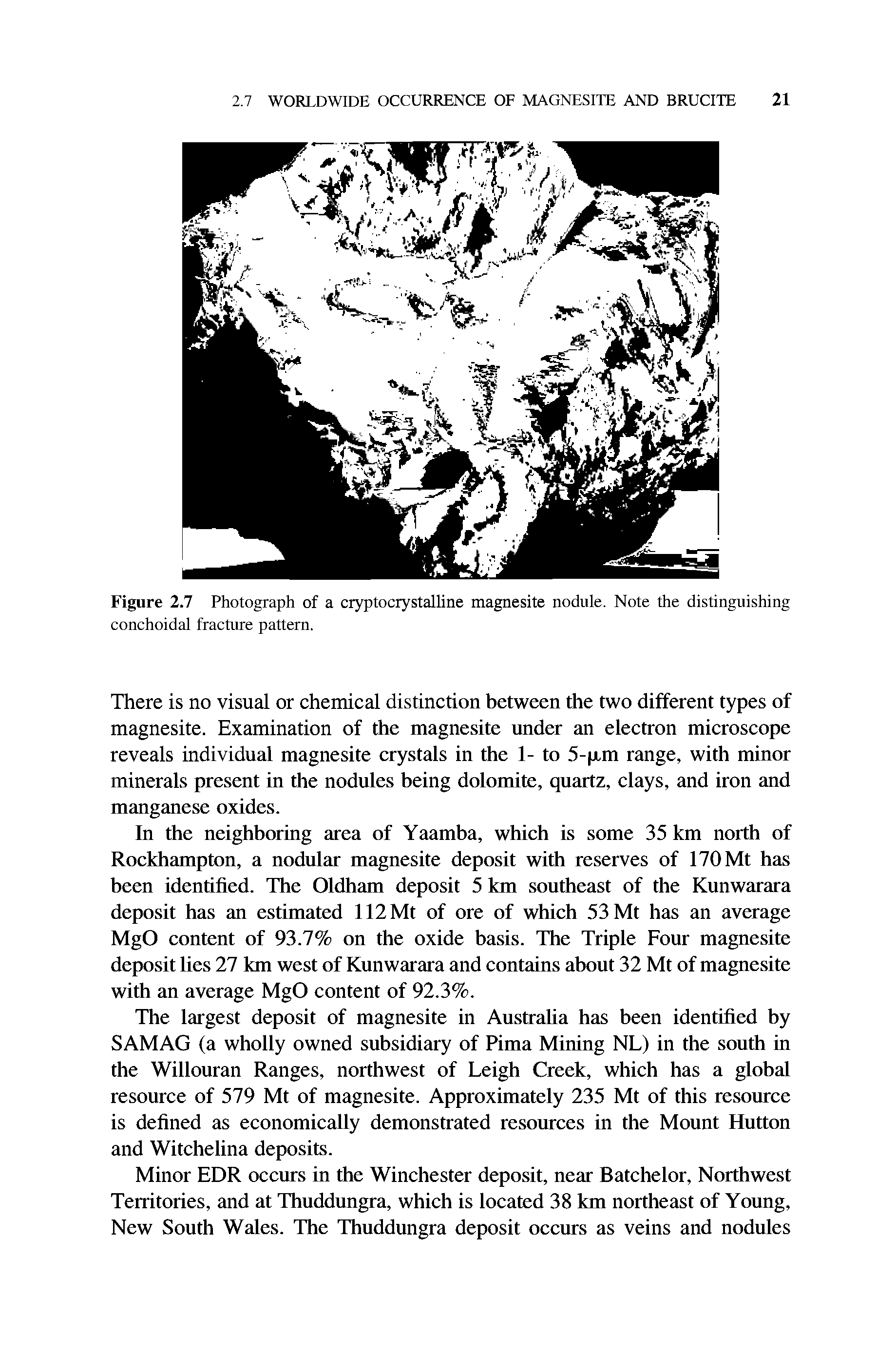 Figure 2.7 Photograph of a cryptocrystalline magnesite nodule. Note the distinguishing conchoidal fracture pattern.