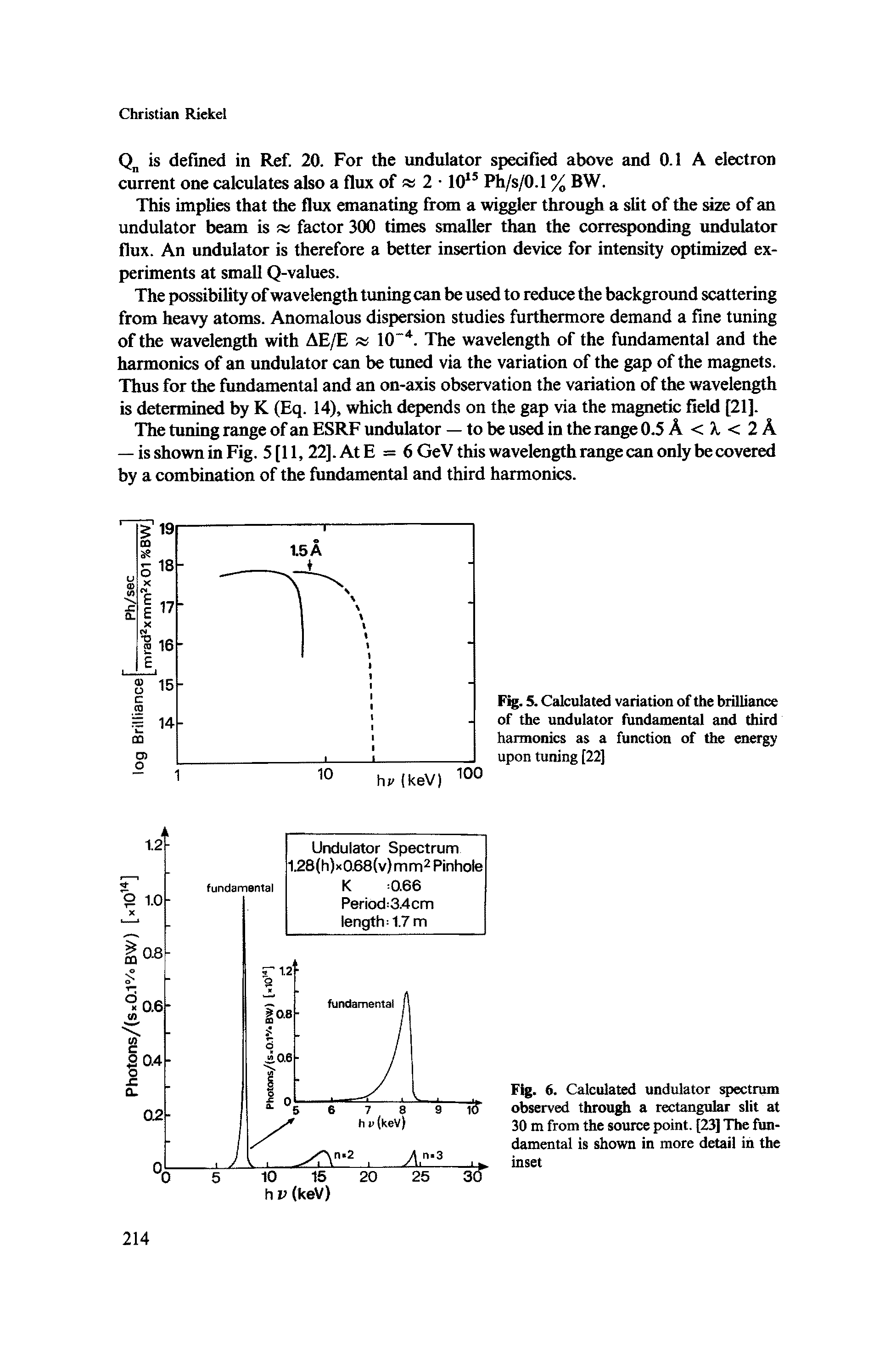 Fig. 5. Calculated variation of the brilliance of the undulator fundamental and third harmonics as a function of the energy upon tuning [22]...