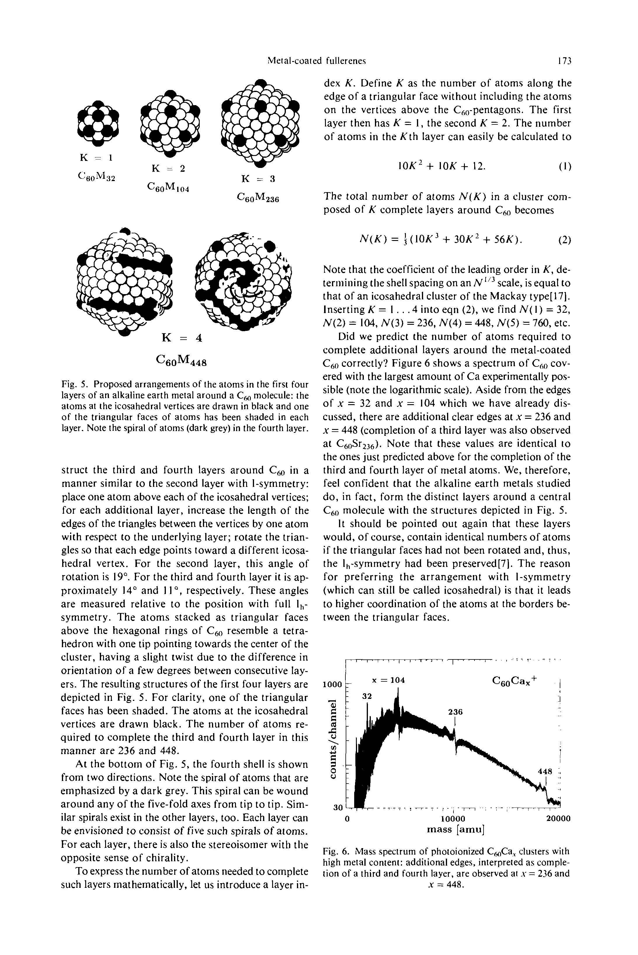 Fig. 6. Mass spectrum of pholoionized C oCa, clusters with high metal content additional edges, interpreted as completion of a third and fourth layer, are observed at. v = 236 and A = 448.