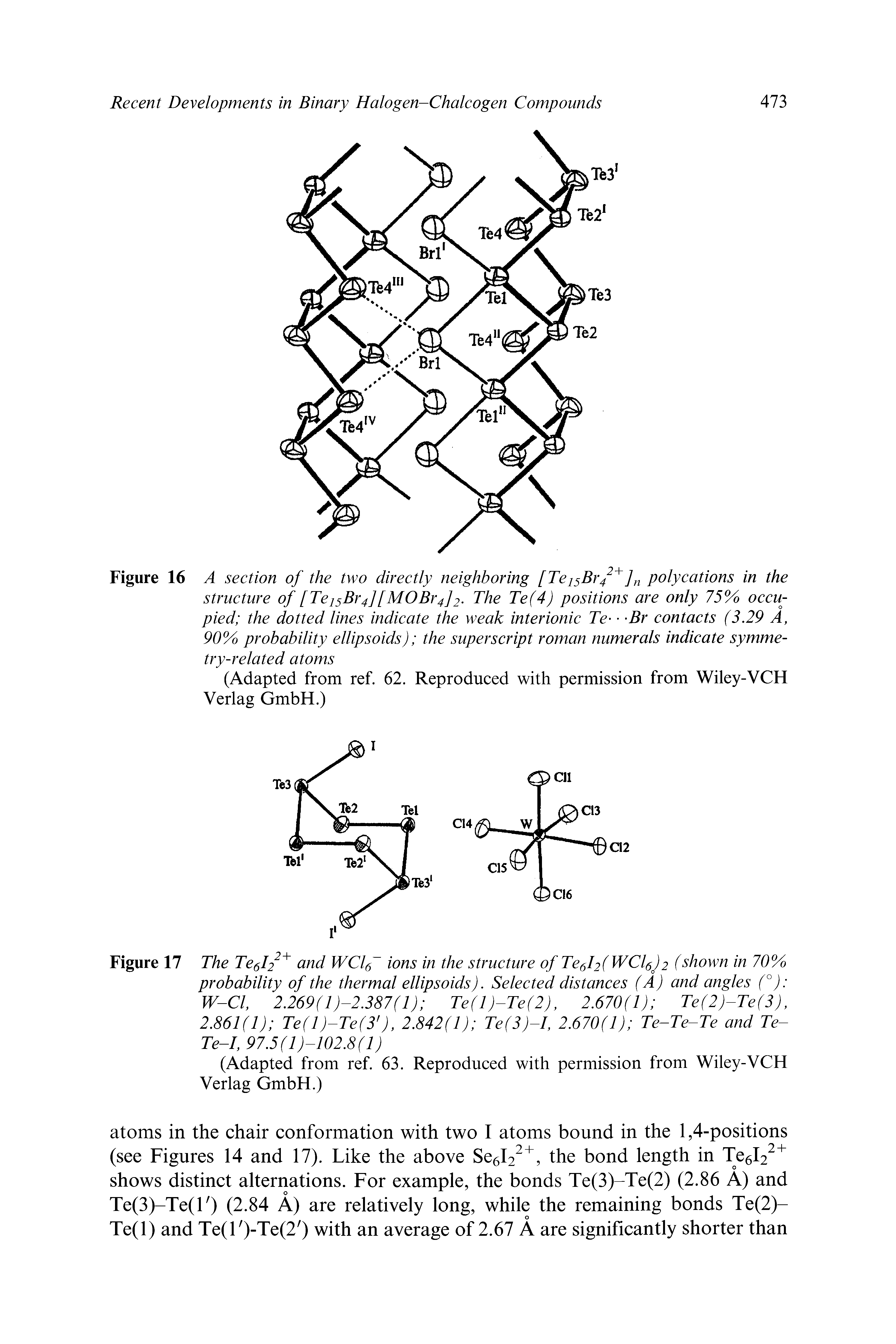 Figure 16 A section of the two directly neighboring [Te15Br42+]n polycations in the structure of [Te15Br4][MOBr4]2. The Te(4) positions are only 75% occupied the dotted lines indicate the weak interionic Te Br contacts (3.29 A, 90% probability ellipsoids) the superscript roman numerals indicate symmetry-related atoms...