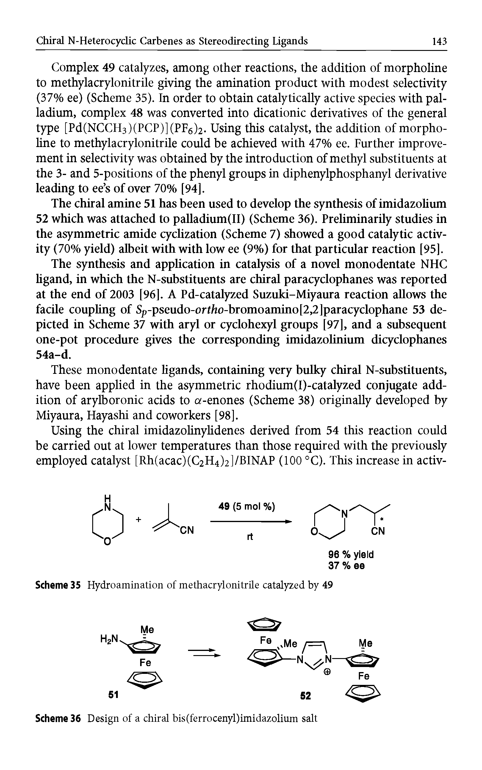 Scheme 36 Design of a chiral bis(ferrocenyl)imidazolium salt...