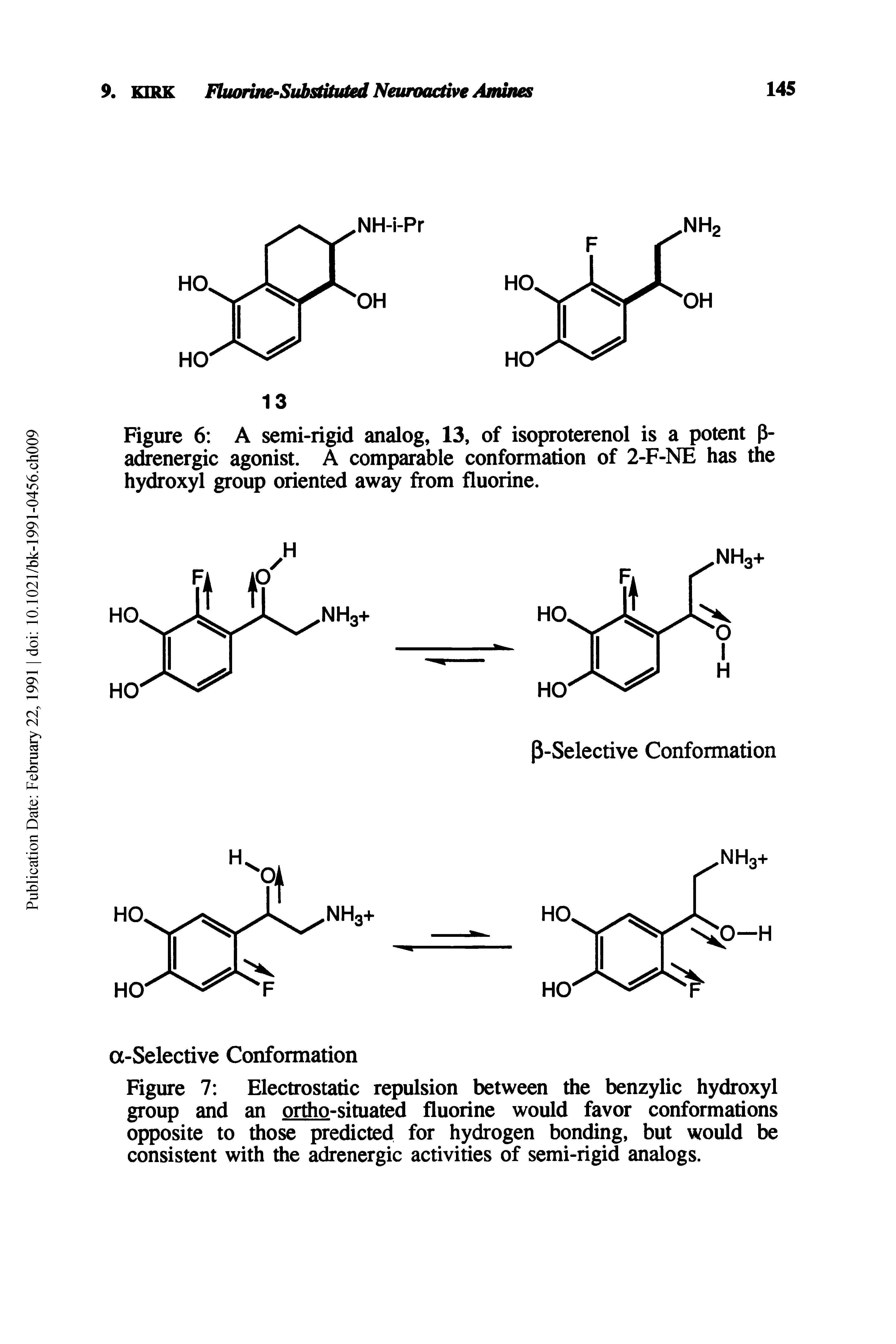Figure 6 A semi-rigid analog, 13, of isoproterenol is a potent 3-adrenergic agonist. A comparable conformation of 2-F-NE has the hydroxyl group oriented away from fluorine.