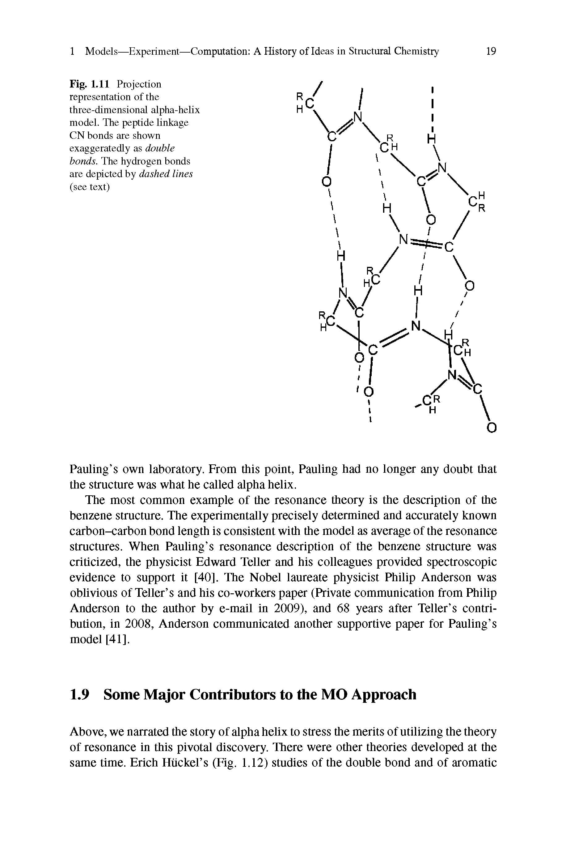 Fig. 1.11 Projection representation of the three-dimensional alpha-helix model. The peptide linkage CN bonds are shown exaggeratedly as double bonds. The hydrogen bonds are depicted by dashed lines (see text)...