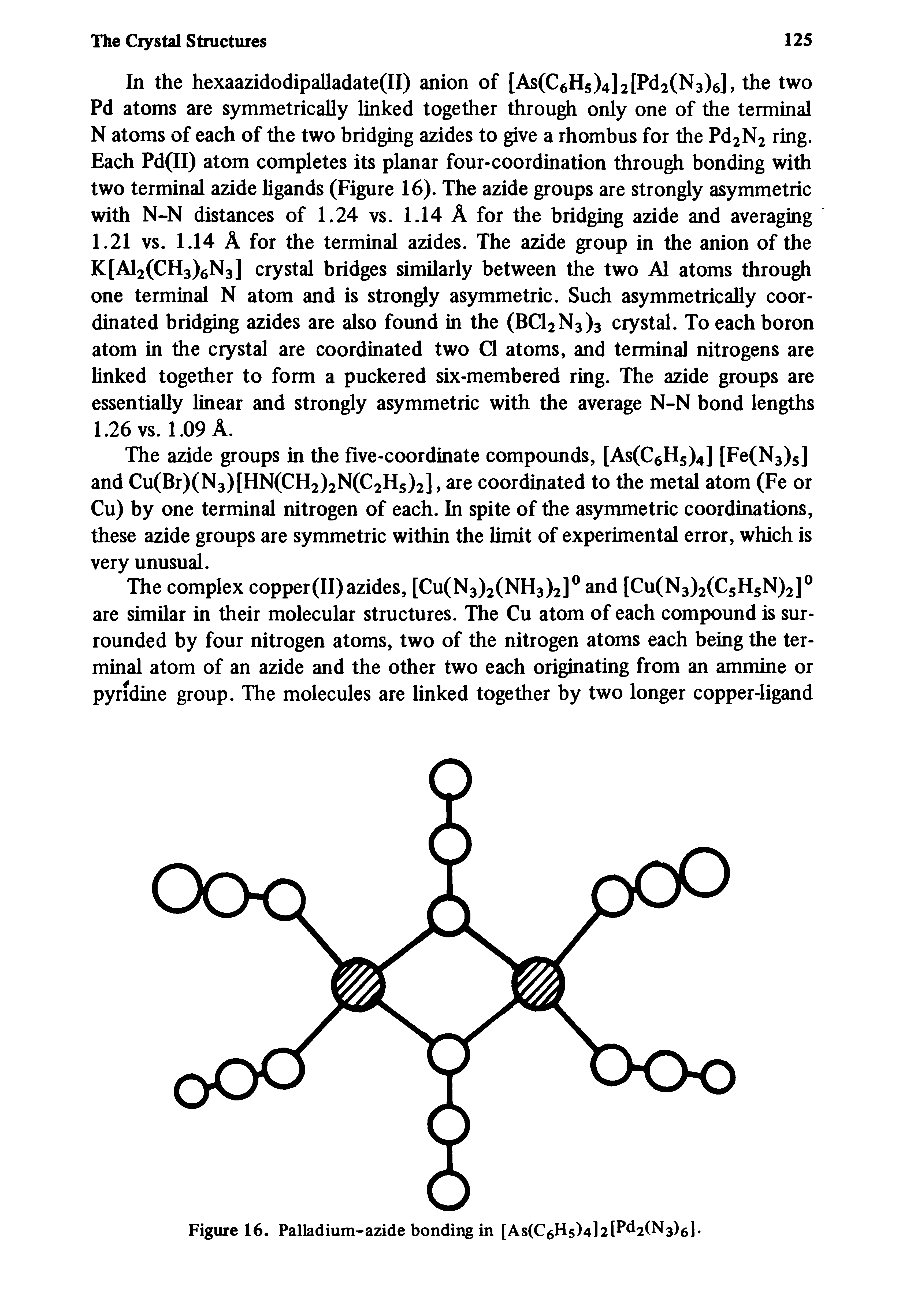 Figure 16. Palladium-azide bonding in [As(C6Hs)4]2lPd2(N3)6].