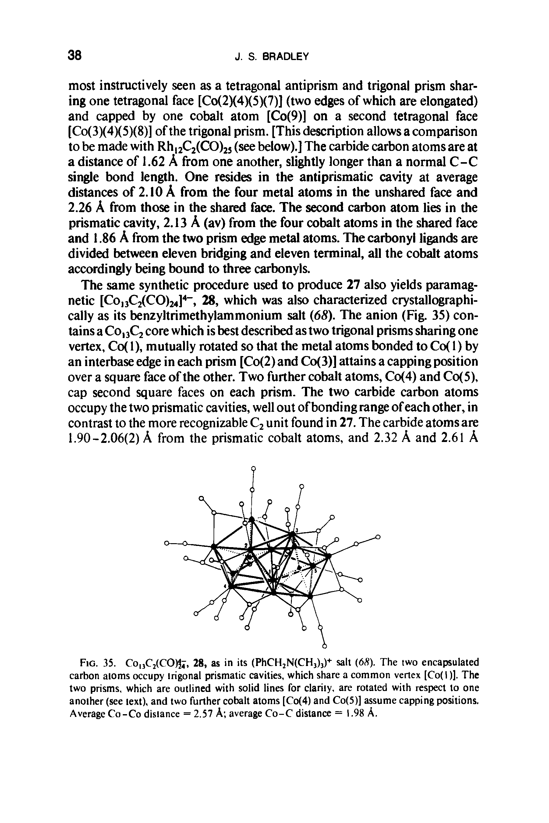 Fig. 35. Co,3C2(CO)fc, 28, as in its (PhCH2N(CH3)3)+ salt (68). The two encapsulated carbon atoms occupy trigonal prismatic cavities, which share a common vertex [Co(l)]. The two prisms, which are outlined with solid lines for clarity, are rotated with respect to one another (see text), and two further cobalt atoms [Co(4) and Co(5)] assume capping positions. Average Co-Co distance = 2.57 A average Co-C distance = 1.98 A.