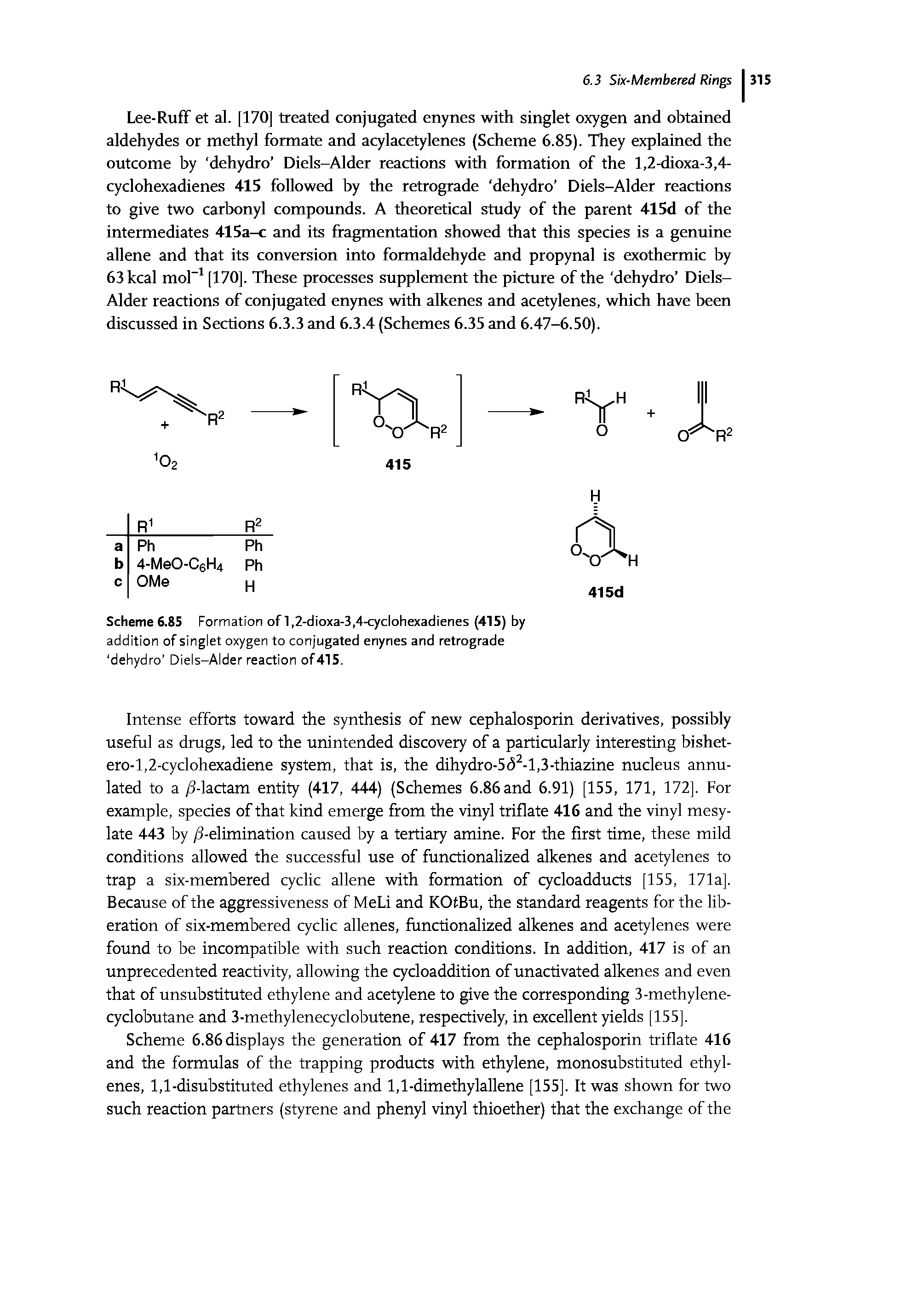 Scheme 6.85 Formation of l,2-dioxa-3,4-cyclohexadienes (415) by addition of singlet oxygen to conjugated enynes and retrograde dehydro Diels-Alder reaction of415.