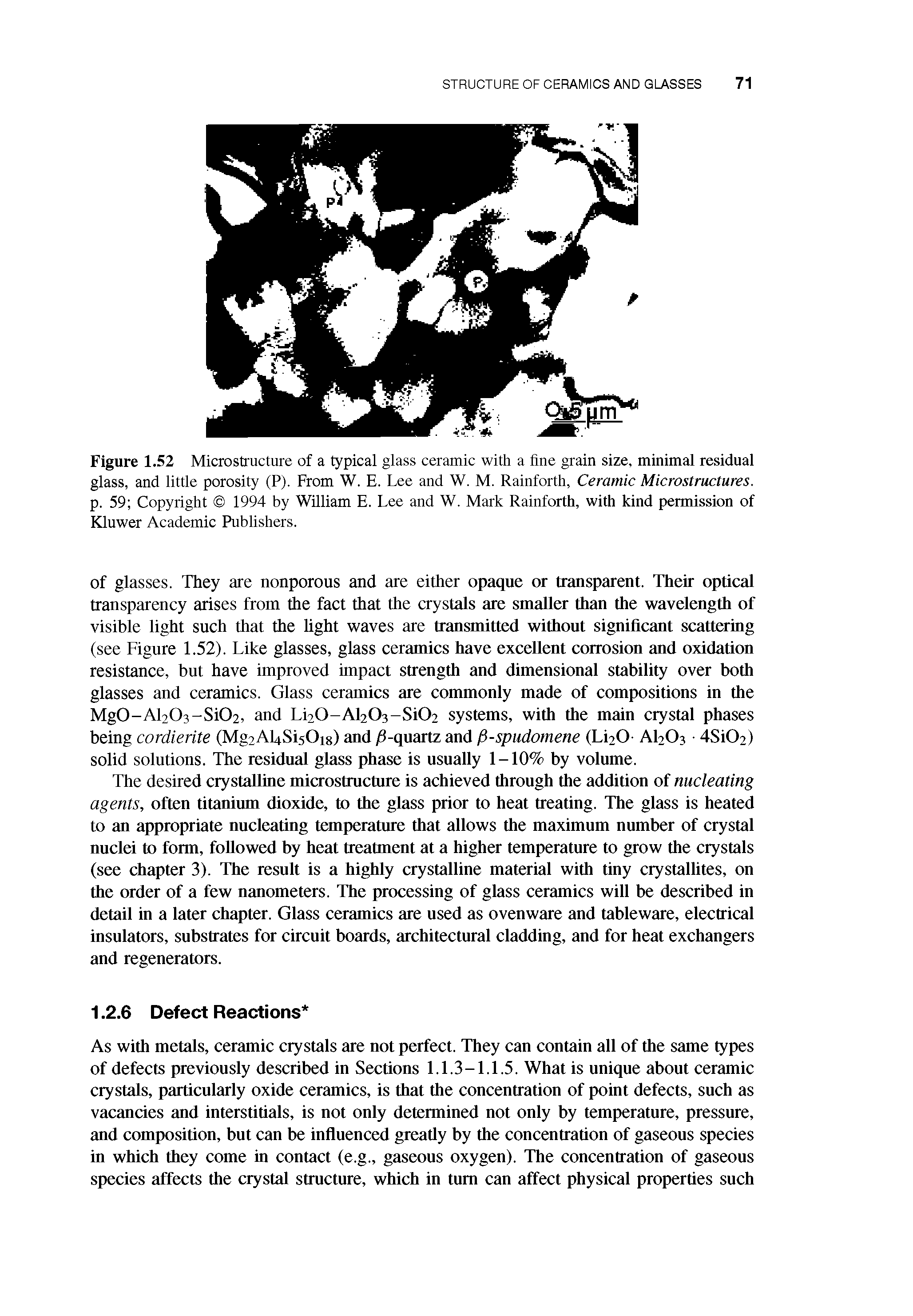 Figure 1.52 Micro structure of a typical glass ceramic with a fine grain size, minimal residual glass, and little porosity (P). From W. E. Lee and W. M. Rainforth, Ceramic Microstructures. p. 59 Copyright 1994 by William E. Lee and W. Mark Rainforth, with kind permission of Kluwer Academic Publishers.