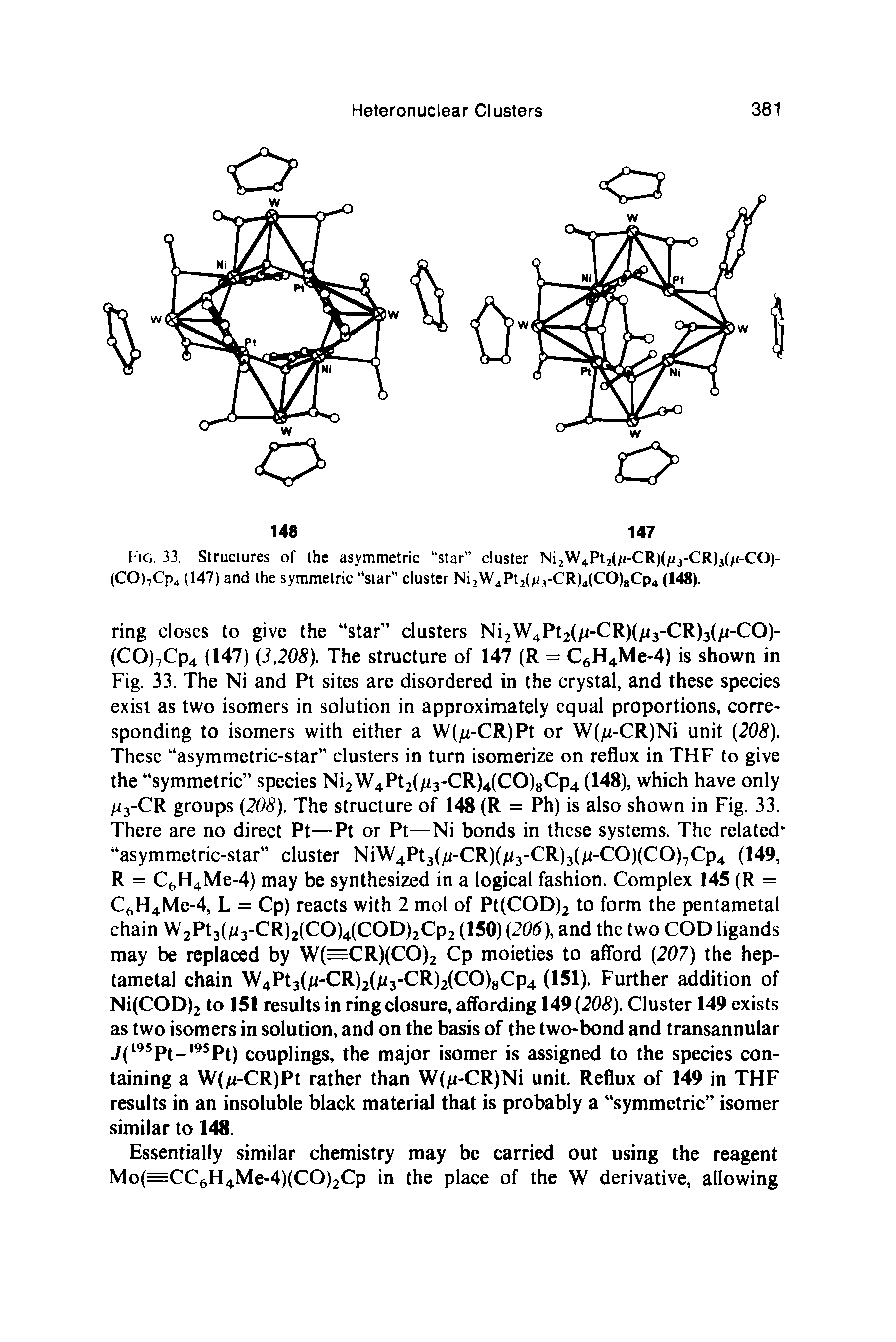 Fig. 33. Struciures of the asymmetric star cluster Ni2W4Pt2(/i-CR)(ji3-CR)3(ji-CO)-(CO)7Cp4 (147) and the symmetric star" cluster Ni2W4Pt2( 3-CR)4(CO)8Cp4 (148).