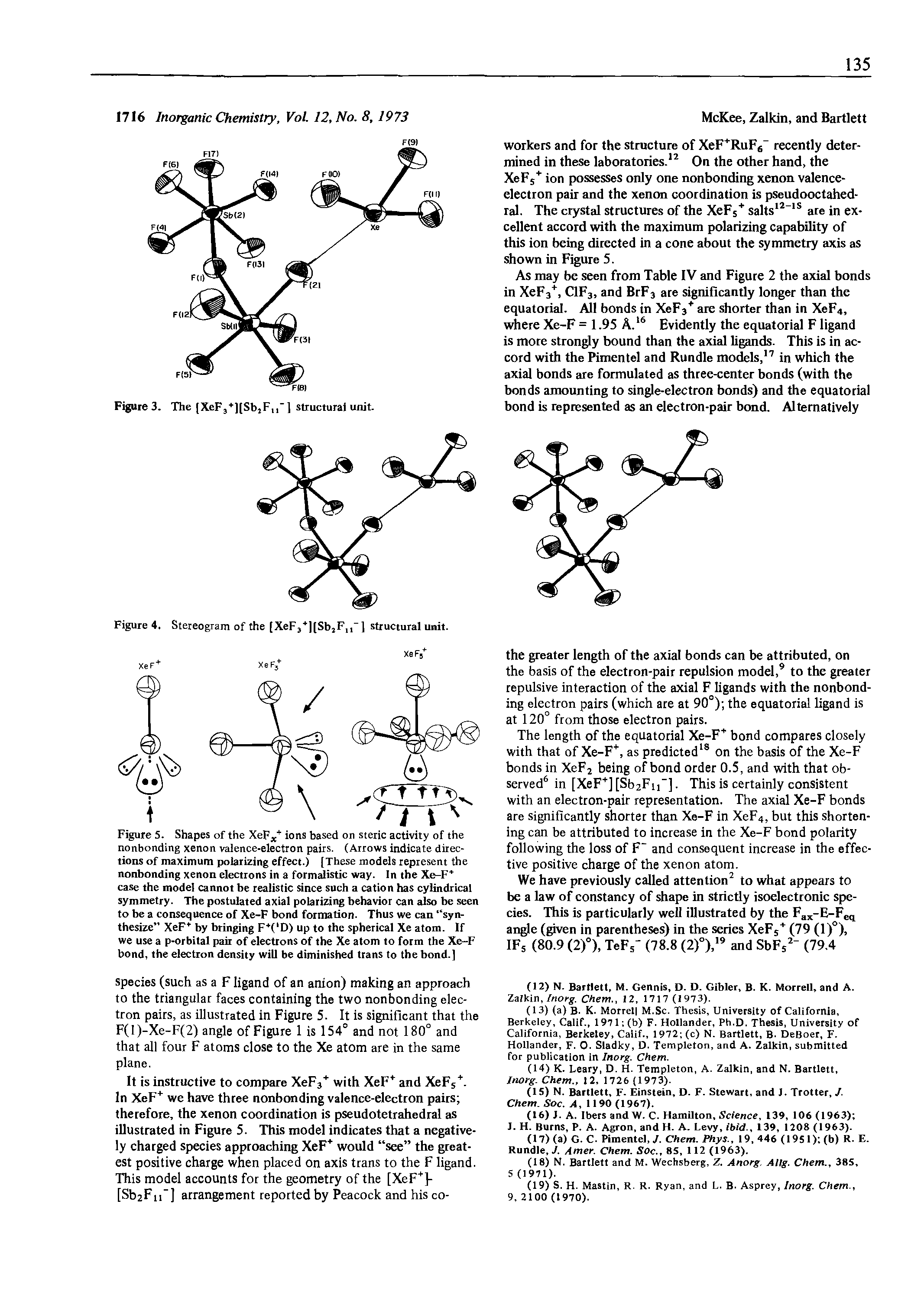 Figure 5. Shapes of the XeF ions based on steric activity of the nonbonding xenon valence-electron pairs. (Arrows indicate directions of maximum polarizing effect.) [These models represent the nonbonding xenon electrons in a formalistic way. In the Xe-F case the model cannot be realistic since such a cation has cylindrical symmetry. The postulated axial polarizing behavior can also be seen to be a consequence of Xe-F bond formation. Thus we can synthesize XeF by bringing F ( D) up to the spherical Xe atom. If we use a p-orbital pair of electrons of the Xe atom to form the Xe-F bond, the electron density will be diminished trans to the bond.]...