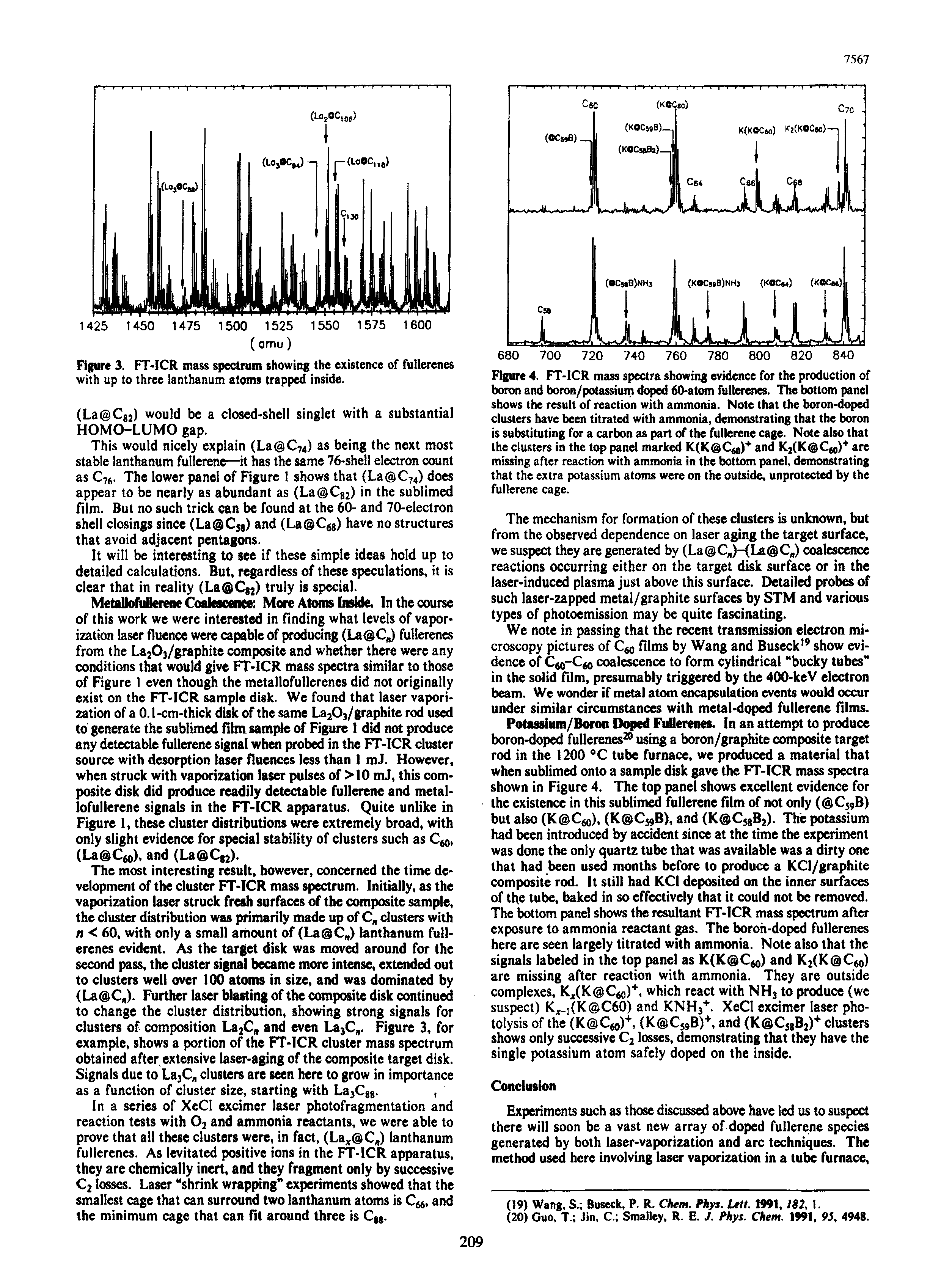Figure 4. FT-ICR mass spectra showing evidence for the production of boron and boron/potassium doped 60-ati n fuiloenes. The bottom panel shows the result of reaction with ammonia. Note that the boron-doped clusters have been titrated with ammonia, demonstrating that the boron is substituting for a carbon as part of the fullerene cage. Note also that the clusters in the top panel marked K(K C4o) and K2(K C o) are missing after reaction with ammonia in the bottom panel, demonstrating that the extra potassium atoms were on the outside, unprotected by the fullerene cage.