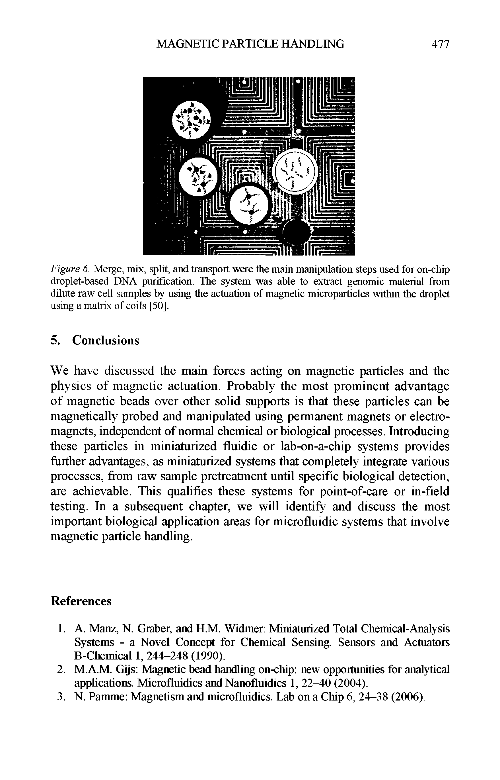 Figure 6. Merge, mix, split, and transport were the main manipulation steps used for on-chip droplet-based DNA purification. The system was able to extract genomic material from dilute raw cell samples by using the actuation of magnetic microparticles within the droplet using a matrix of coils [50],...