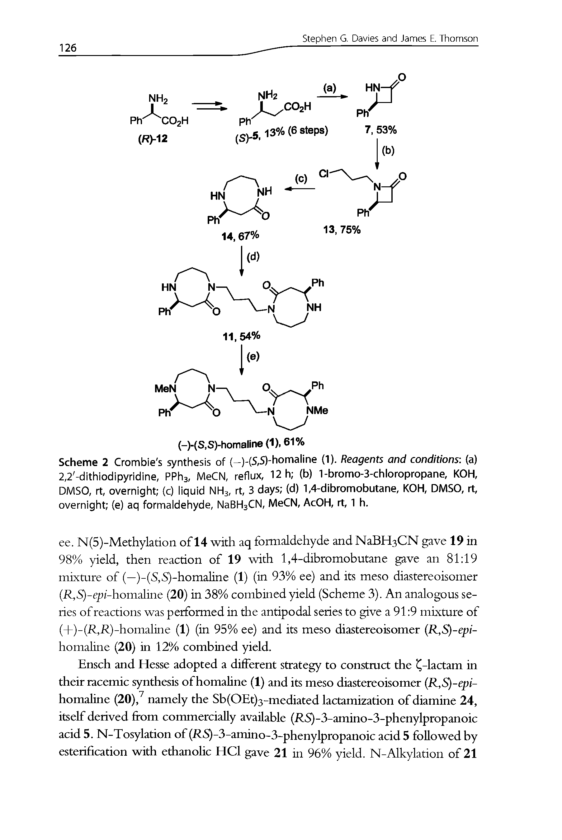 Scheme 2 Crombie s synthesis of -)-(S,S)-homaline (1). Reagents and conditions (a) 2,2 -clithiodipyridine, PPhs, MeCN, reflux, 12 h (b) 1-bromo-3-chloropropane, KOH, DMSO, rt, overnight (c) liquid NH3, rt, 3 days (d) 1,4-dibromobutane, KOH, DMSO, rt, overnight (e) aq formaldehyde, NaBHsCN, MeCN, AcOH, rt, 1 h.