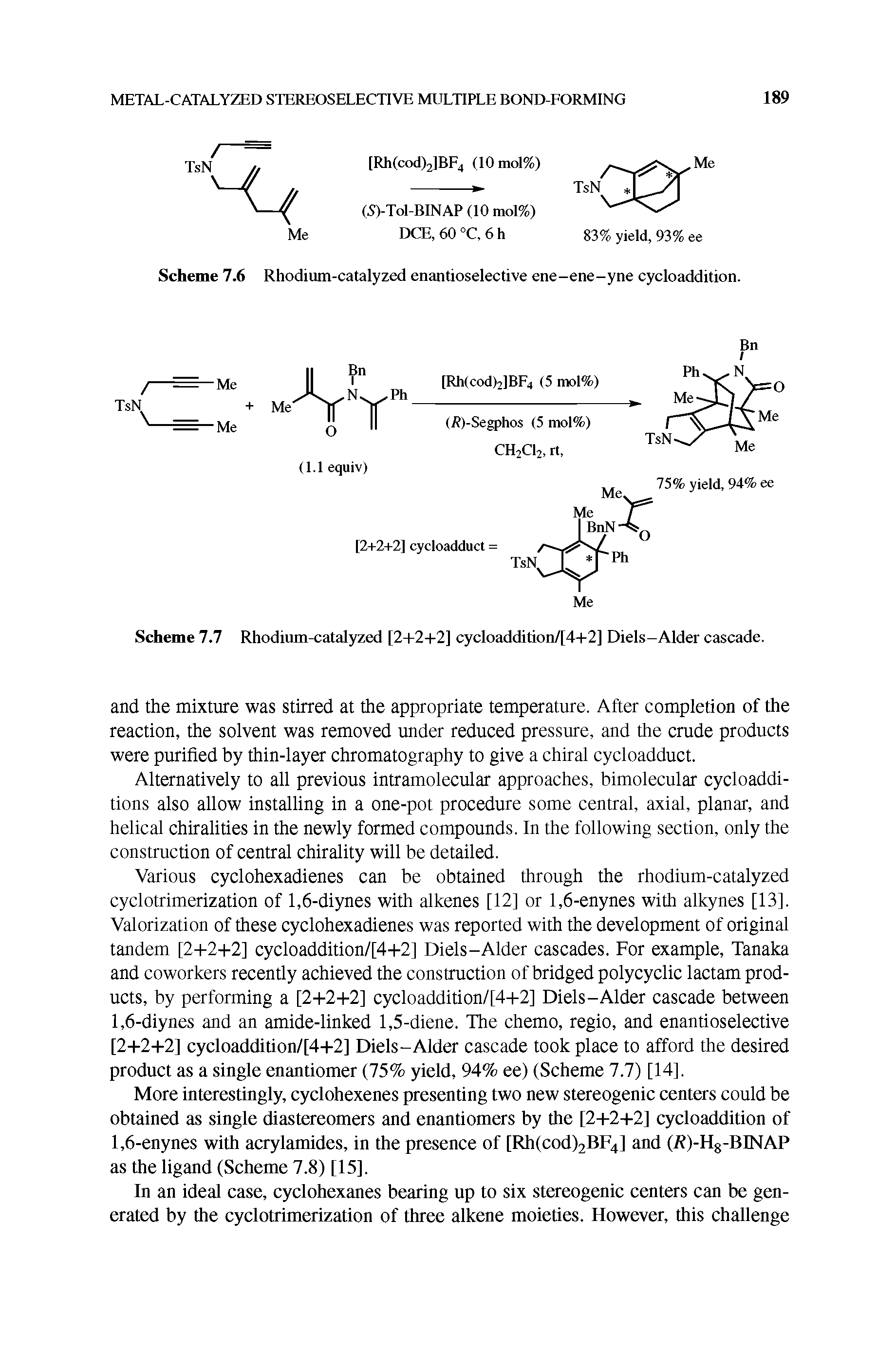 Scheme 7.7 Rhodium-catalyzed [2-1-2-1-2] cycloadditioii/[4-l-2] Diels-Alder cascade.