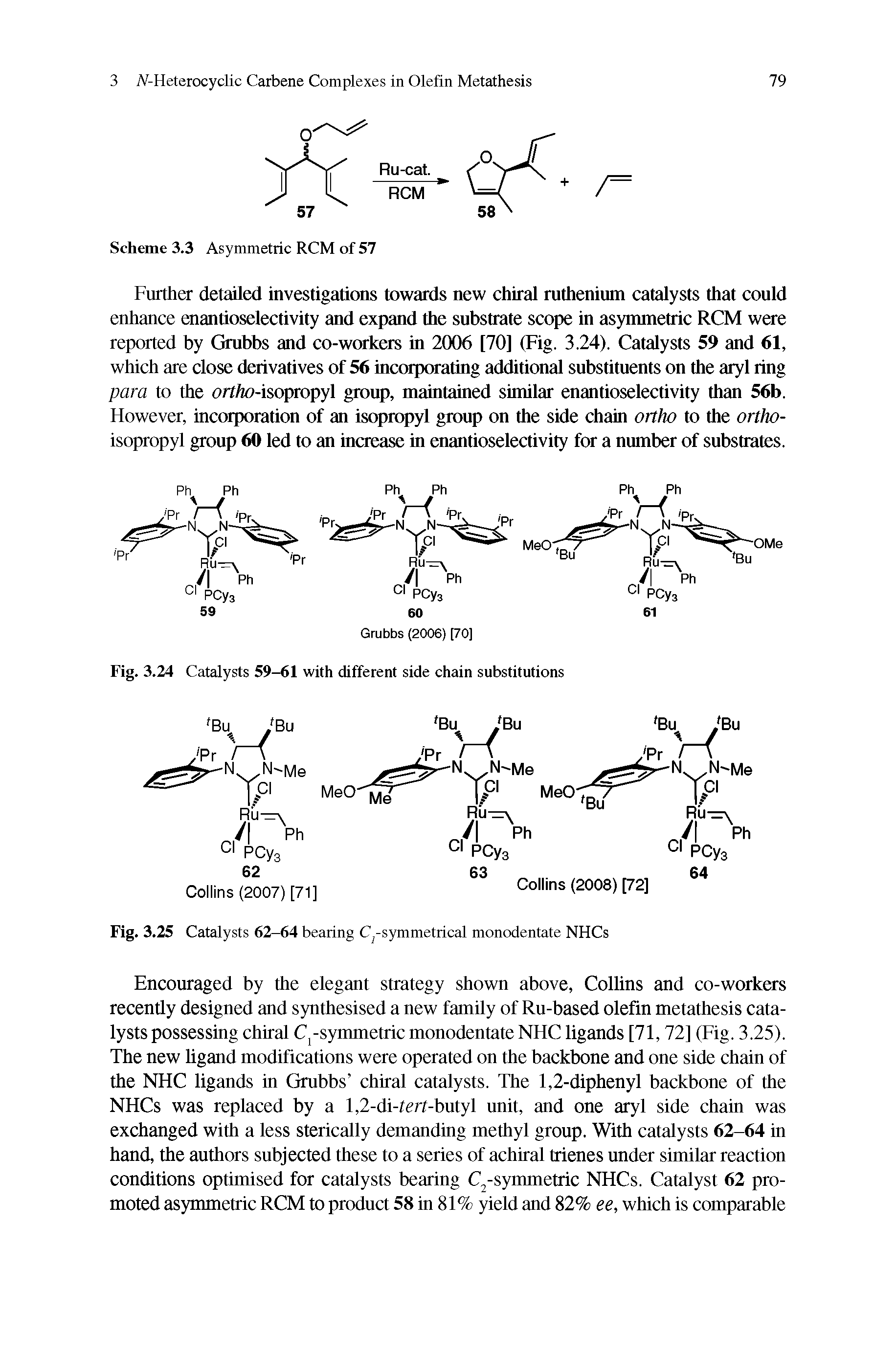 Fig. 3.24 Catalysts 59-61 with different side chain substitutions...