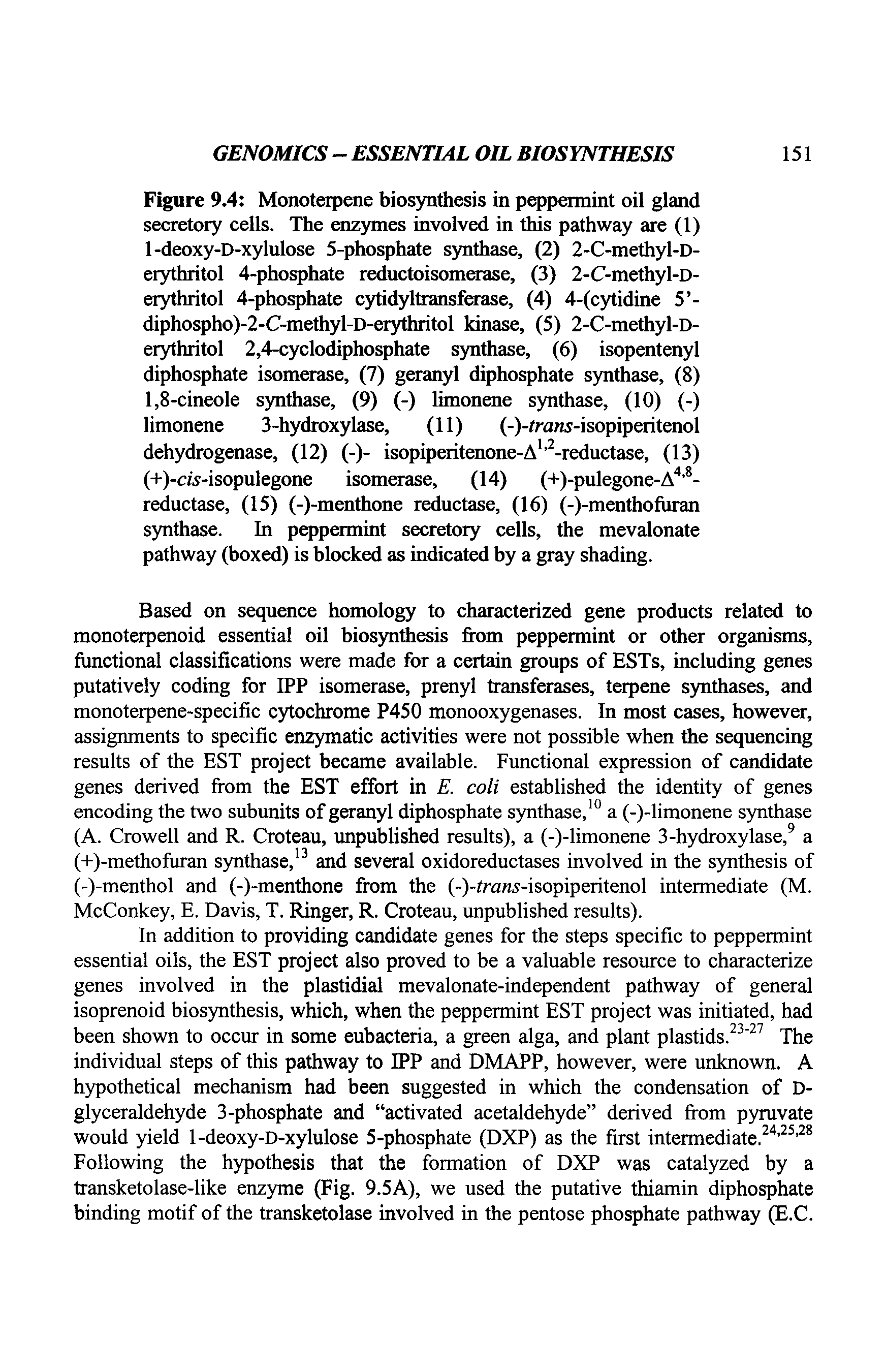 Figure 9.4 Monoterpene biosynthesis in peppermint oil gland secretory cells. The enzymes involved in this pathway are (1) 1-deoxy-D-xylulose 5-phosphate synthase, (2) 2-C-methyl-D-erythritol 4-phosphate reductoisomerase, (3) 2-C-methyl-D-erythritol 4-phosphate cytidyltransferase, (4) 4-(cytidine 5 -diphospho)-2-C-methyl-D-erythritol kinase, (5) 2-C-methyl-D-erythritol 2,4-cyclodiphosphate synthase, (6) isopentenyl diphosphate isomerase, (7) geranyl diphosphate synthase, (8)...