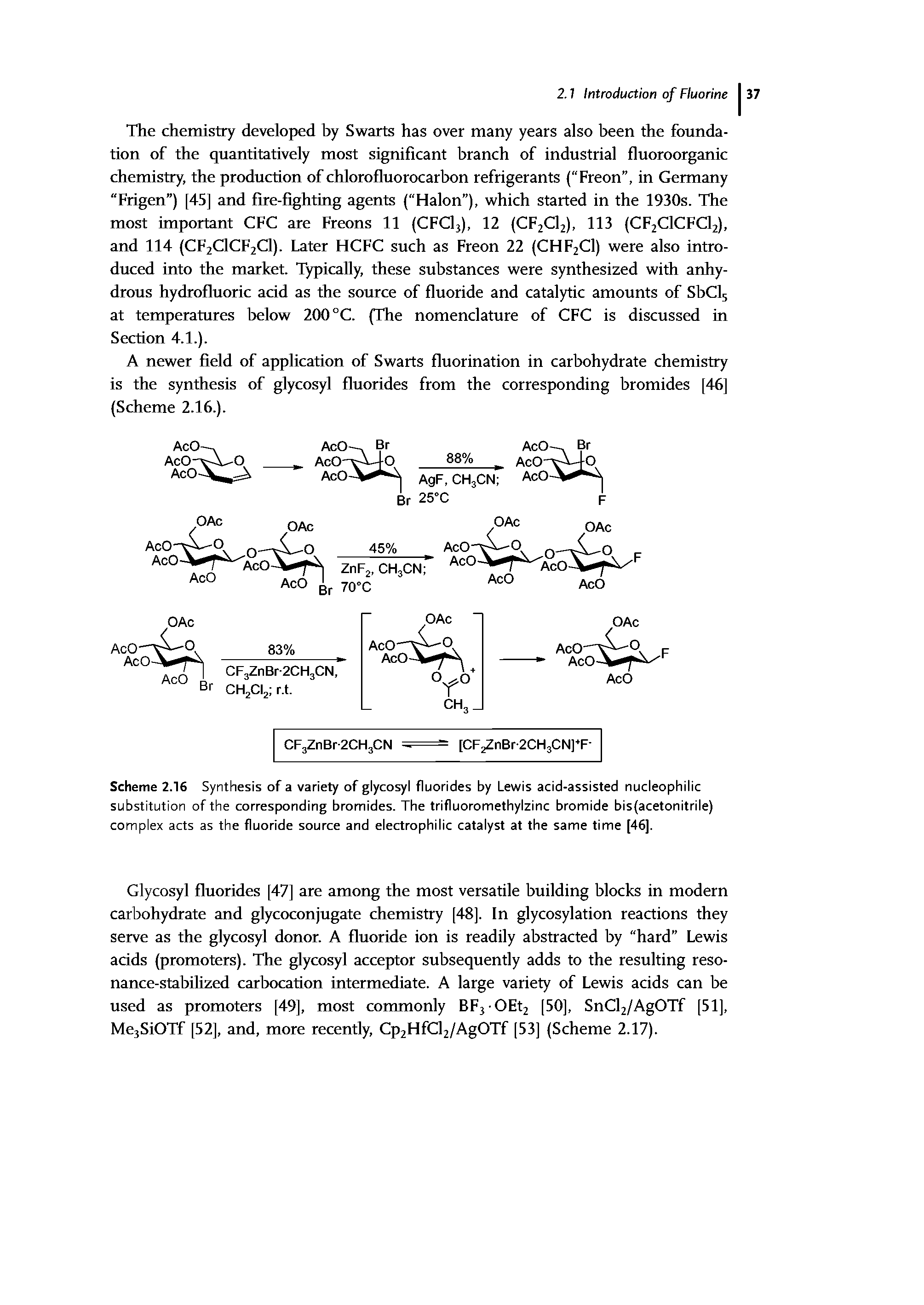 Scheme 2.16 Synthesis of a variety of glycosyl fluorides by Lewis acid-assisted nucleophilic substitution of the corresponding bromides. The trifluoromethylzinc bromide bis(acetonitrile) complex acts as the fluoride source and electrophilic catalyst at the same time [46].
