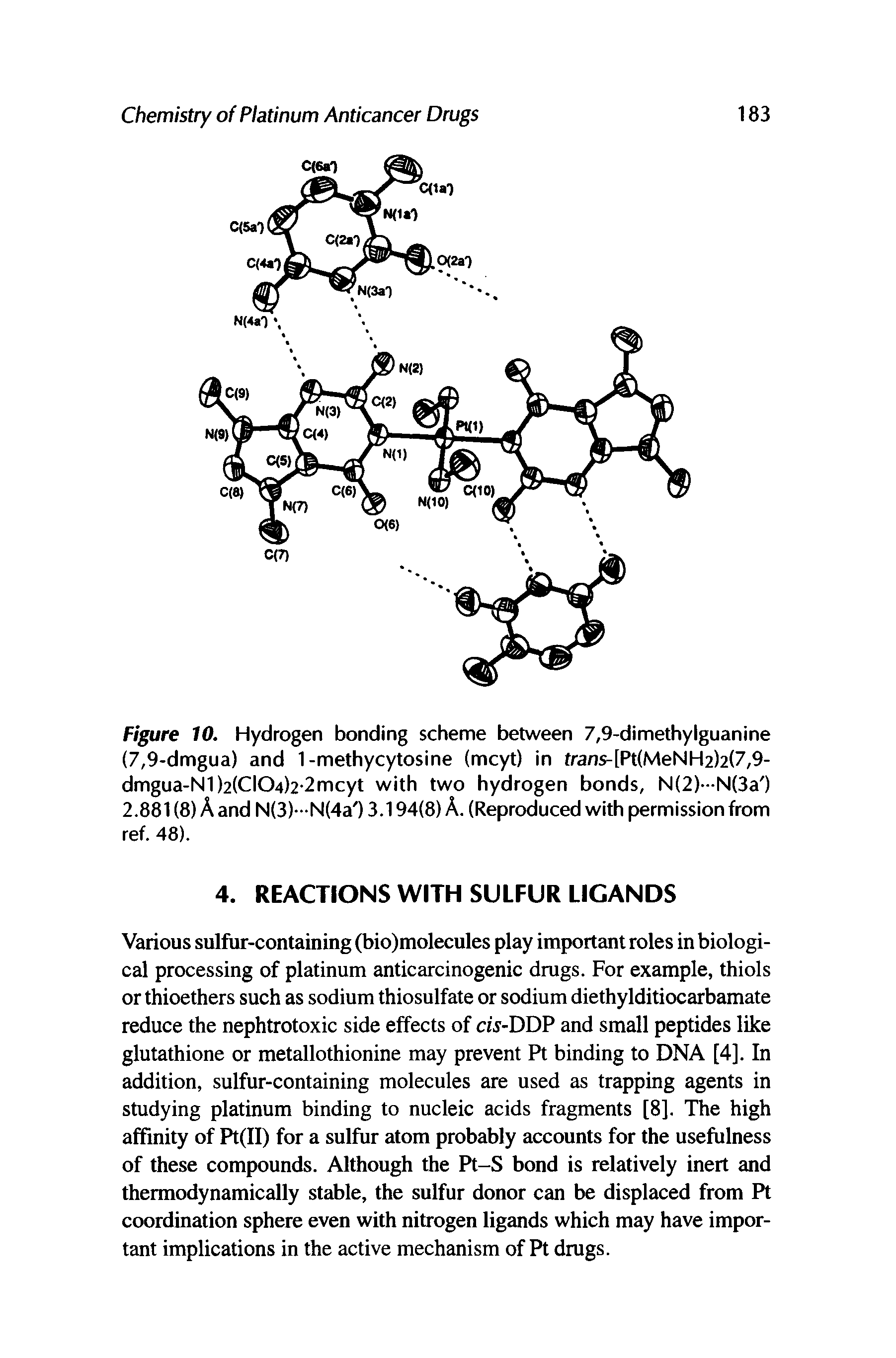 Figure 10. Hydrogen bonding scheme between 7,9-dimethylguanine (7,9-dmgua) and 1-methycytosine (mcyt) in fra/is-[Pt(MeNH2)2(7,9-dmgua-N1)2(CI04)2-2mcyt with two hydrogen bonds, N(2)-N(3a ) 2.881 (8) A and N(3)—N(4a ) 3.194(8) A. (Reproduced with permission from ref. 48).