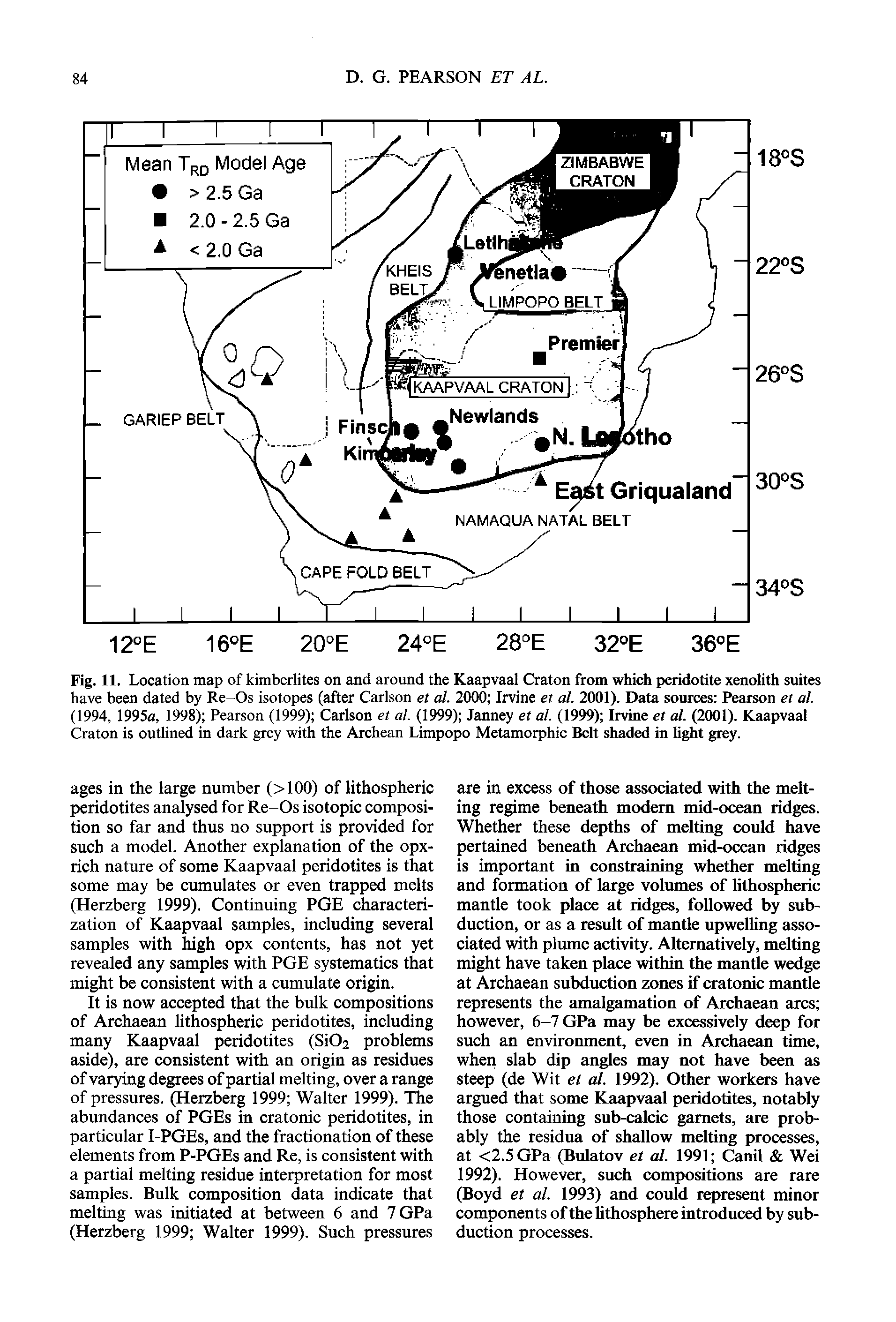 Fig. 11. Location map of kimberlites on and around the Kaapvaal Craton from which peridotite xenolith suites have been dated by Re-Os isotopes (after Carlson et al. 2000 Irvine et al. 2001). Data sources Pearson et al. (1994, 1995a, 1998) Pearson (1999) Carlson et al. (1999) Janney et al. (1999) Irvine et al. (2001). Kaapvaal Craton is outlined in dark grey with the Archean Limpopo Metamorphic Belt shaded in light grey.