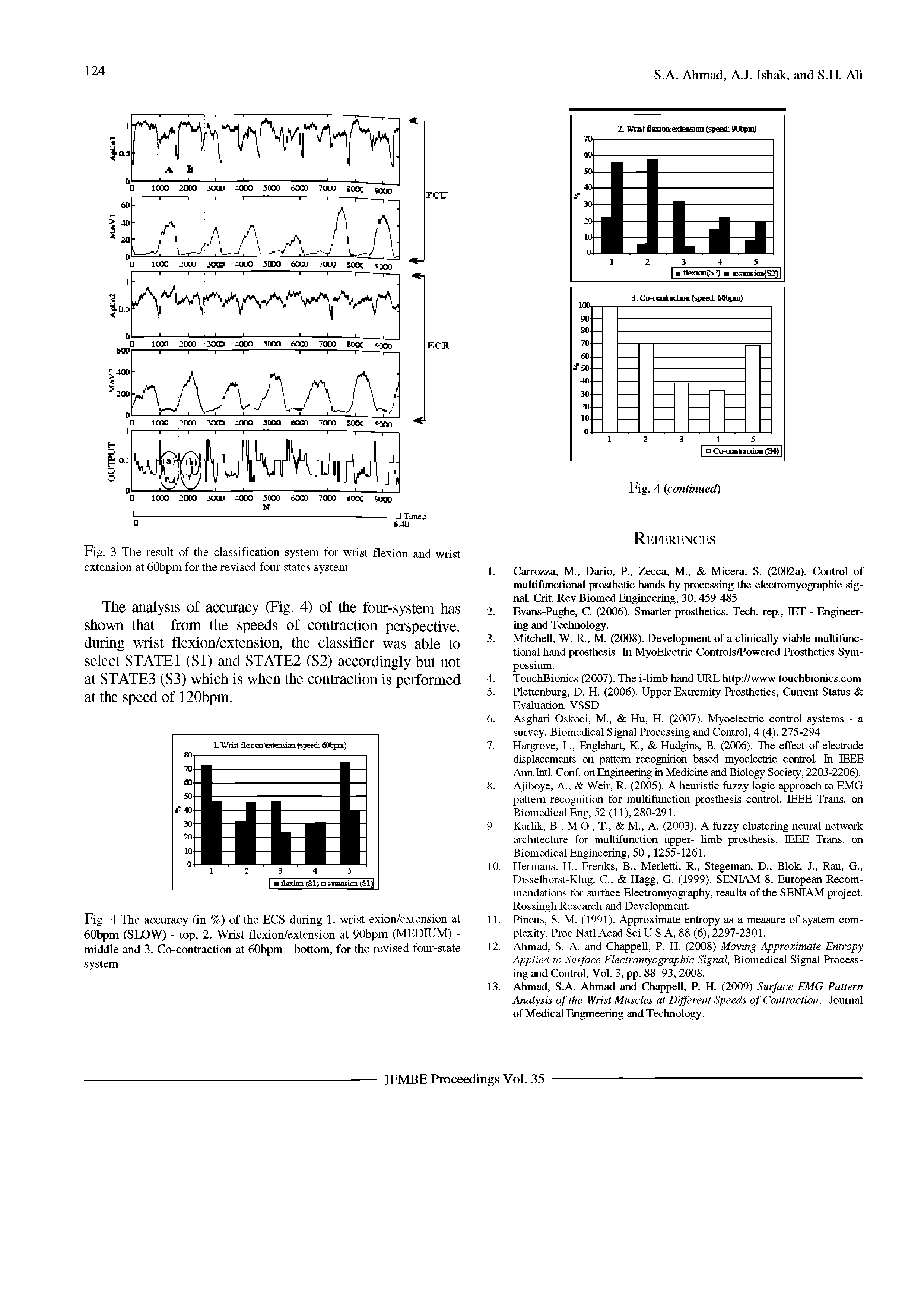 Fig. 4 The accuracy (in %) of the ECS during 1. wrist exion/extension at 60bpm (SLOW) - top, 2. Wrist flexion/extension at 90bpm (MEDIUM) -middle and 3. Co-contraction at 60bpm - bottom, for the revised four-state system...