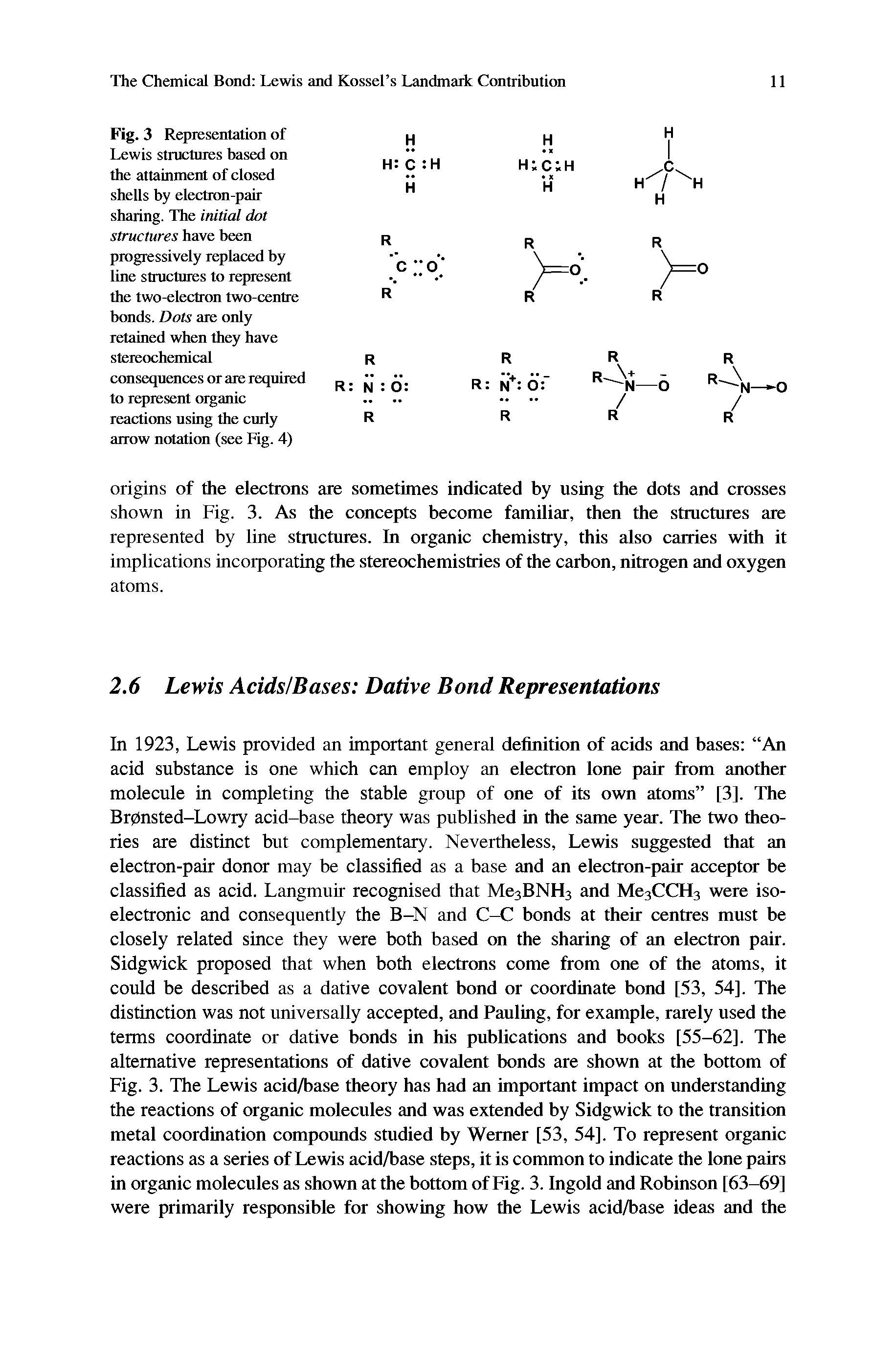 Fig. 3 Representation of Lewis structures based on the attainment of closed shells by electron-pair sharing. The initial dot structures have been progressively replaced by line structures to represent the two-electron two-centre bonds. Dots are only retained when they have stereochemical consequences or are required to represent organic reactions using the curly arrow notation (see Fig. 4)...