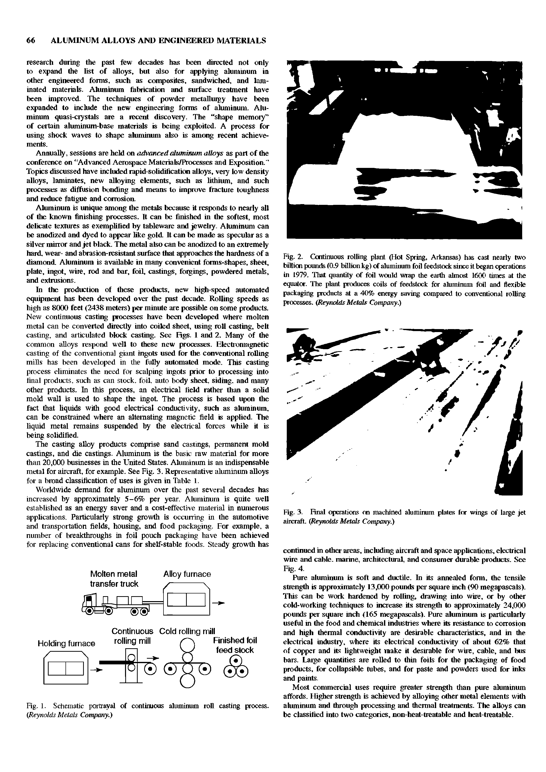 Fig. 2. Continuous rolling plant (Hot Spring, Arkansas) has cast nearly two bilticn pounds (0.9 billion kg) of aluminum foil feedstock since it began operations in 1979. That quantity of foil would wrap die earth almost 1600 times at the equator. The plant produces coils of feedstock for aluminum foil and flexible packaging products at a 40% energy saving compared to conventional rolling processes. (Reynolds Metals Company.)...