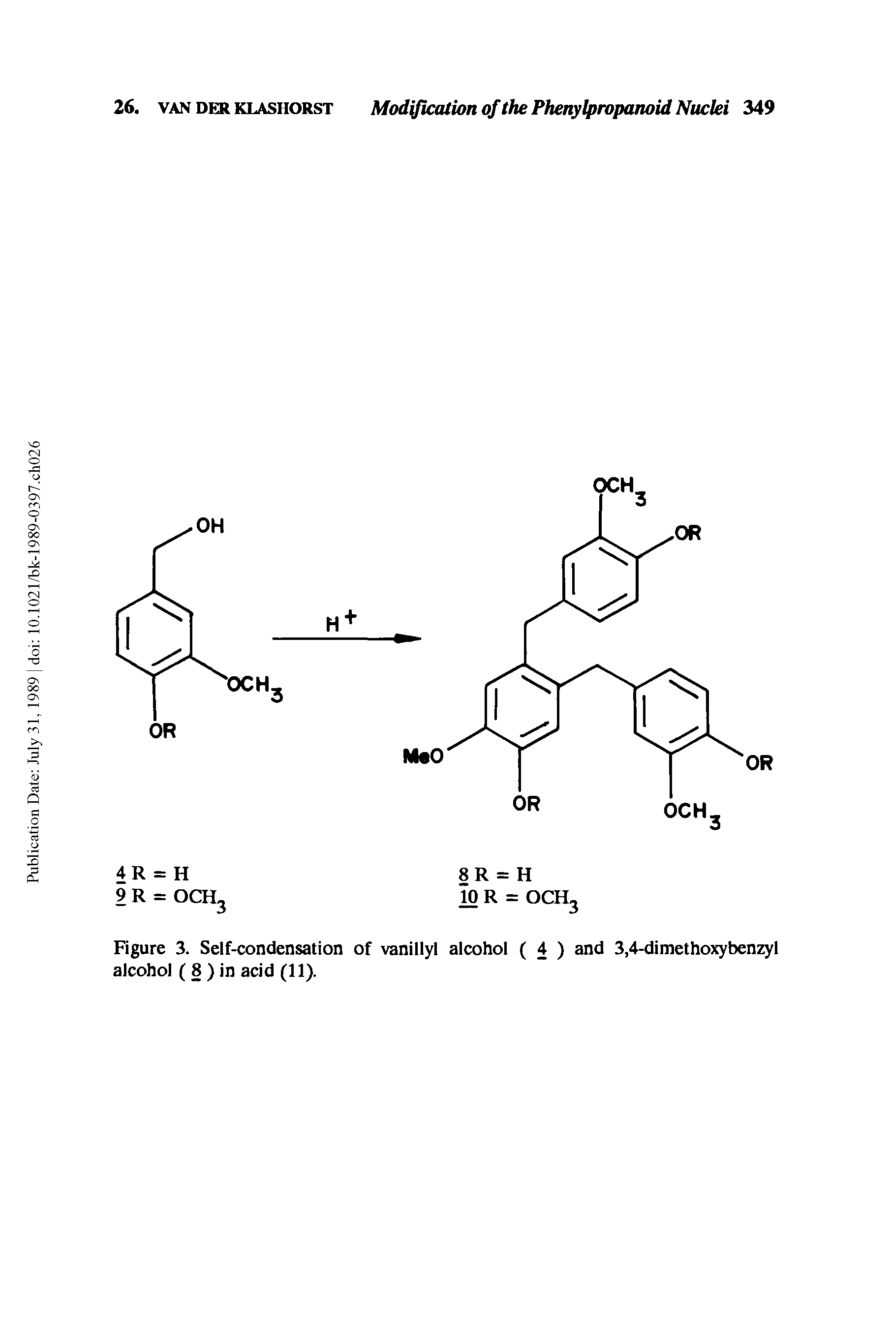 Figure 3. Self-condensation of vanillyl alcohol ( 4 ) and 3,4-dimethoxybenzyl alcohol ( 8 ) in acid (11).