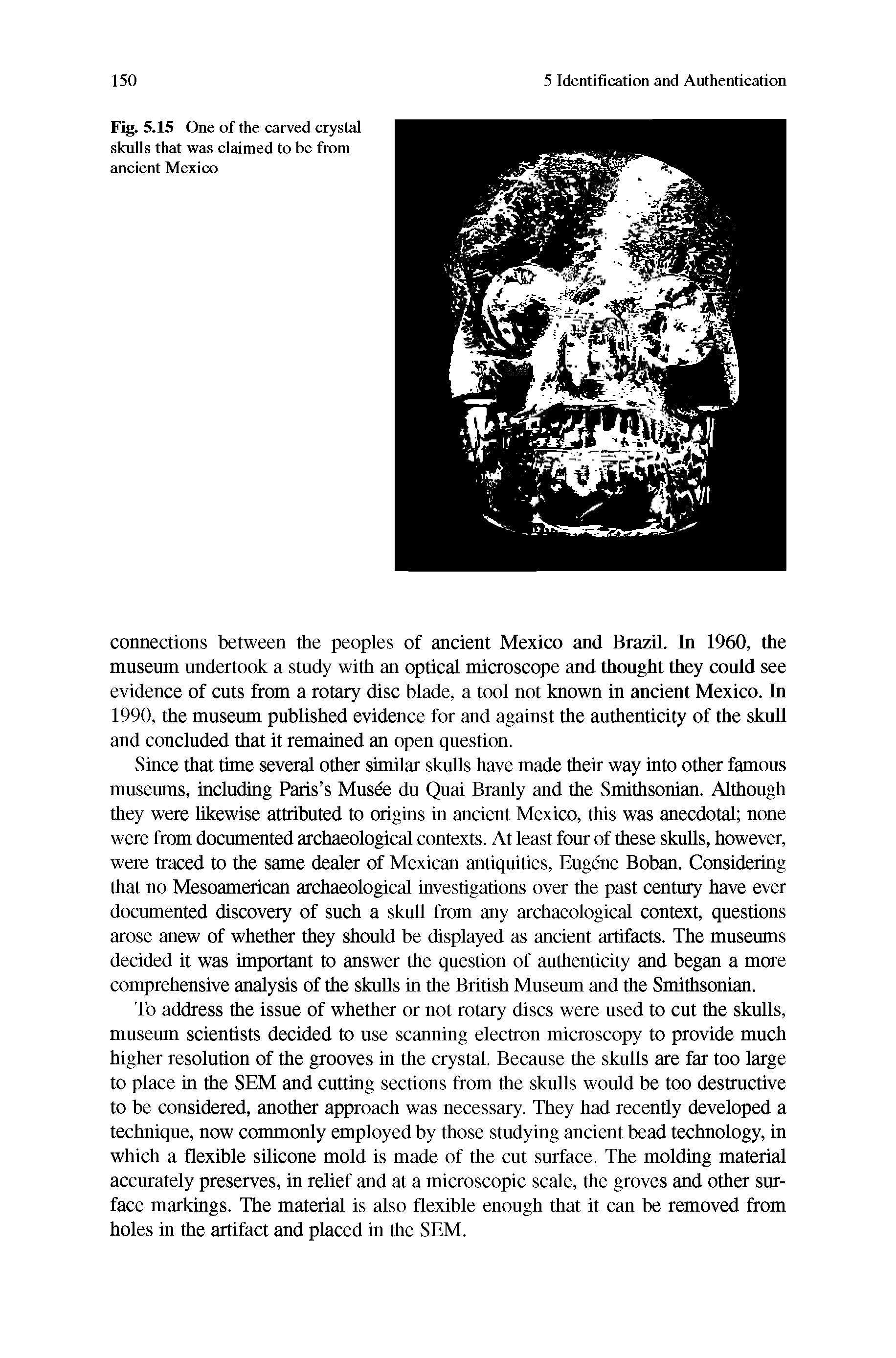 Fig. 5.15 One of the carved crystal skulls that was claimed to be from ancient Mexico...