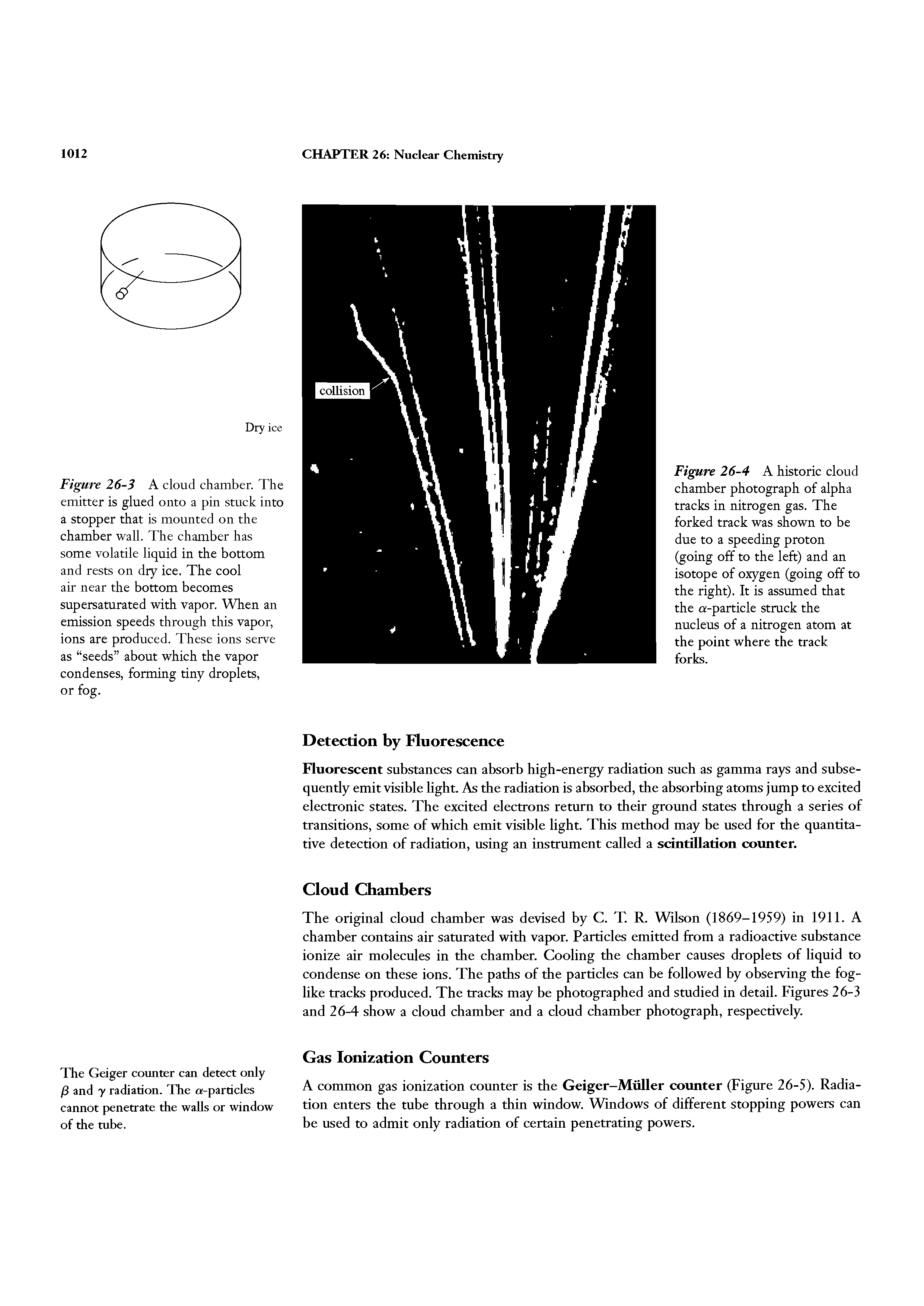 Figure 26-3 A cloud chamber. The emitter is glued onto a pin stuck into a stopper that is mounted on the chamber wall. The chamber has some volatile liquid in the bottom and rests on diy ice. The cool air near the bottom becomes supersaturated with vapor. When an emission speeds through this vapor, ions are produced. These ions serve as seeds about which the vapor condenses, forming tiny droplets, or fog.