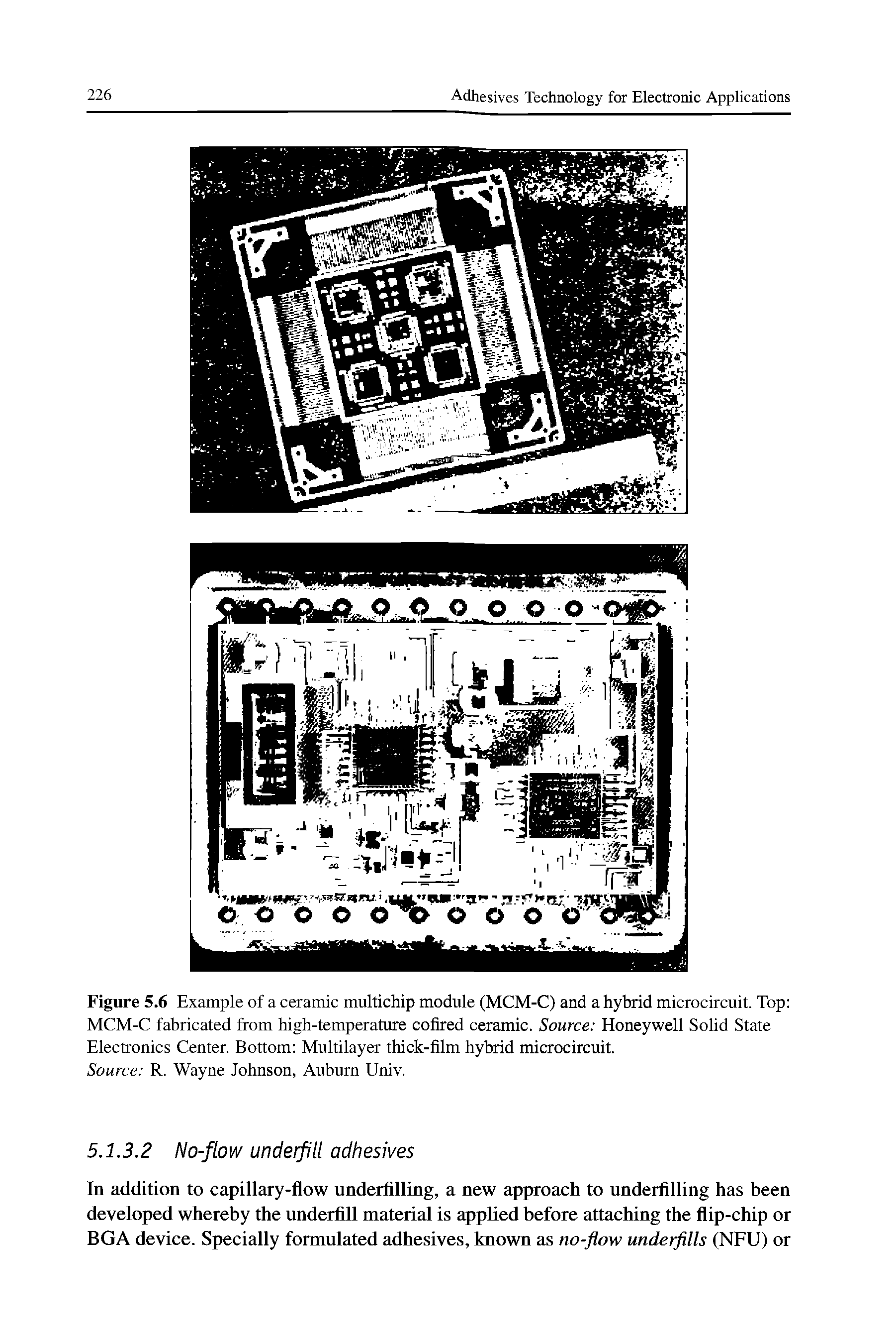 Figure 5.6 Example of a ceramic multichip module (MCM-C) and a hybrid microcircuit. Top MCM-C fabricated from high-temperature cofired ceramic. Source Honeywell Sohd State Electronics Center. Bottom Multilayer thick-film hybrid microcircuit.