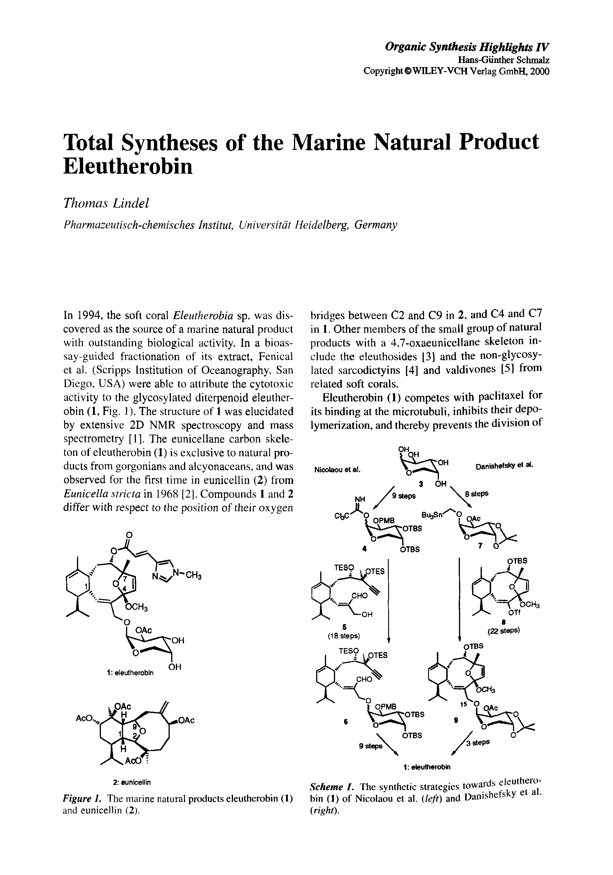Figure I. The marine natural products eleutherobin (1) and eunicellin (2).